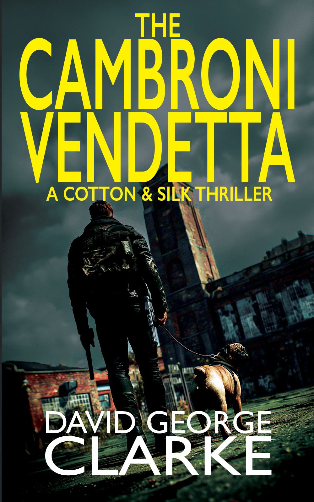 The Cambroni Vendetta - A Cotton & Silk Crime Thriller