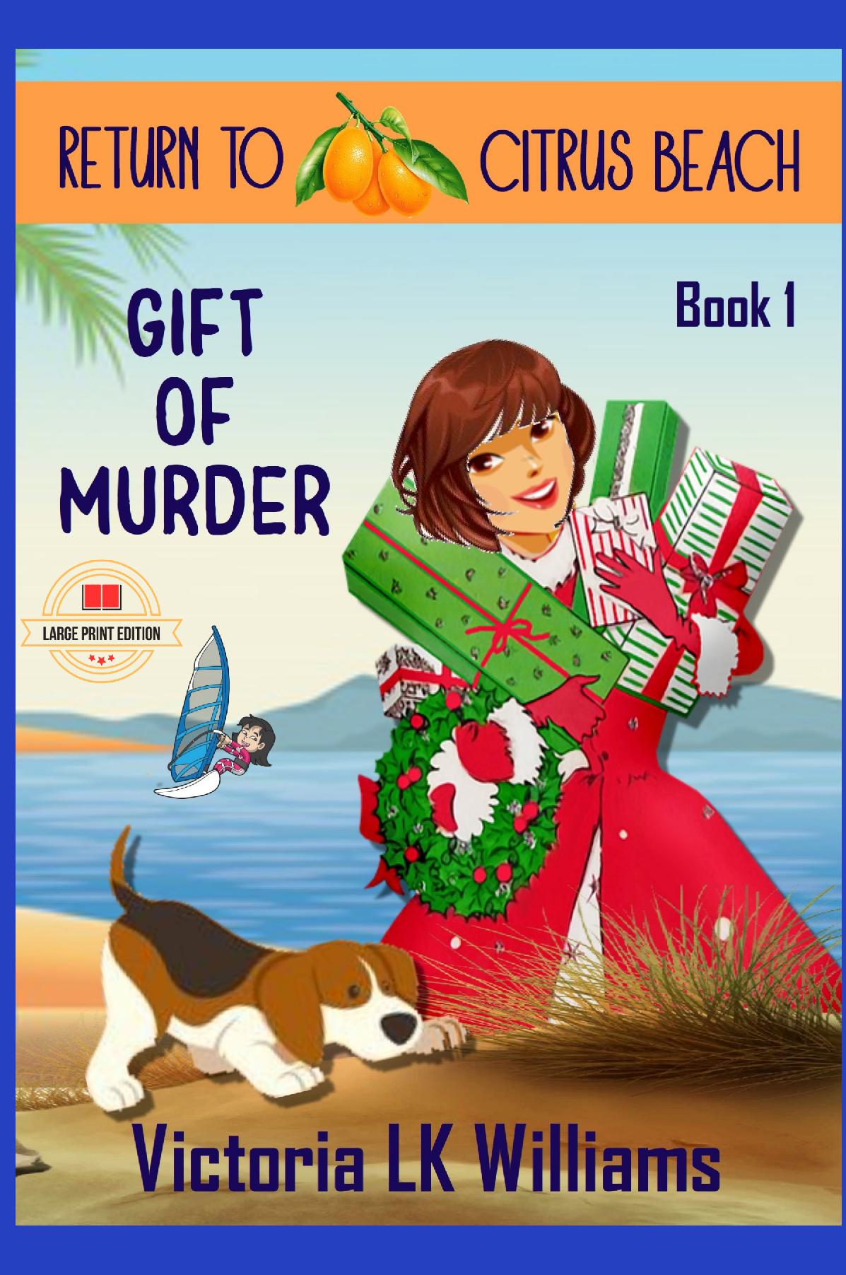 Gift of Murder, large print -  Twinkling Ornaments, Theft and Murder; Holiday Return to Citrus Beach