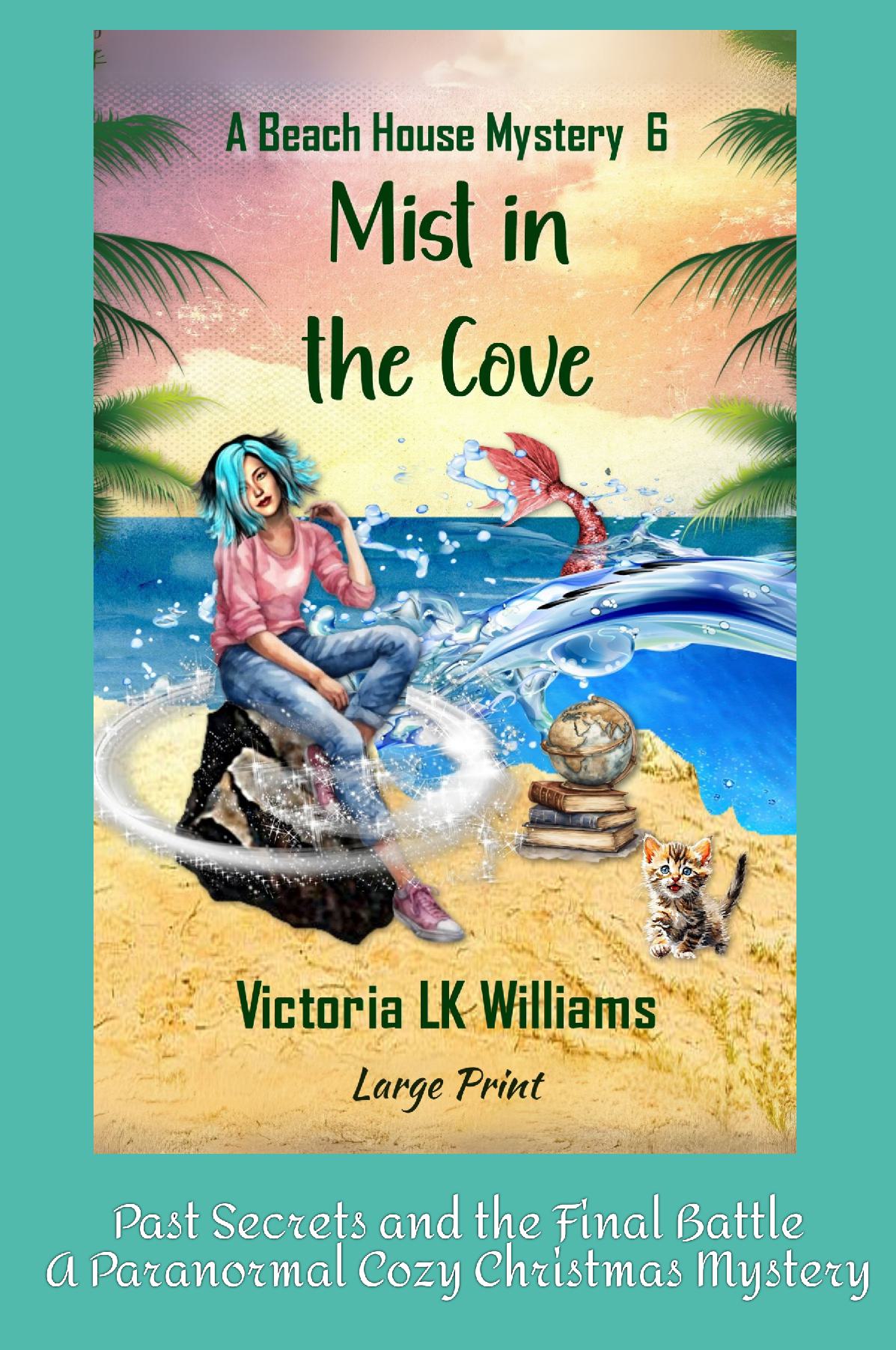 Mist In The Cove, large print - Past Secrets and the Final Battle, A Paranormal Cozy Mystery