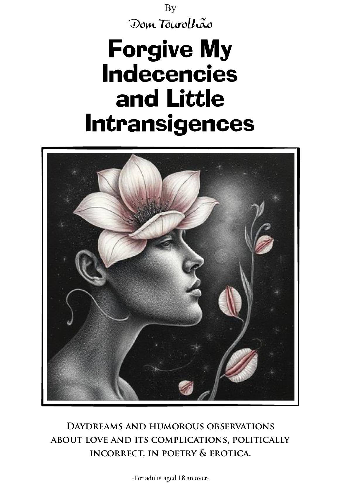 Forgive My Indecencies and Little Intransigences