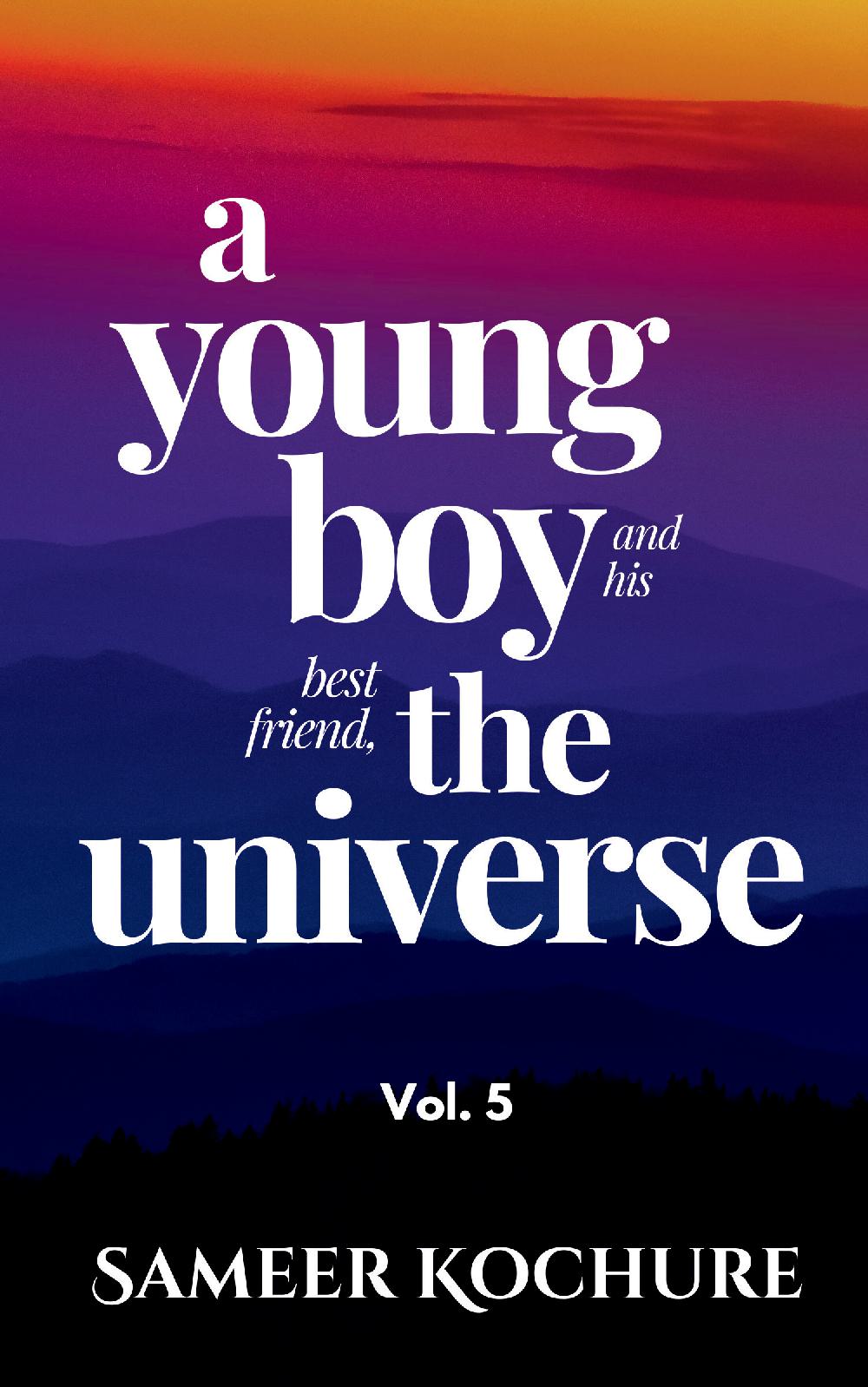 A Young Boy And His Best Friend, The Universe. Vol. 5