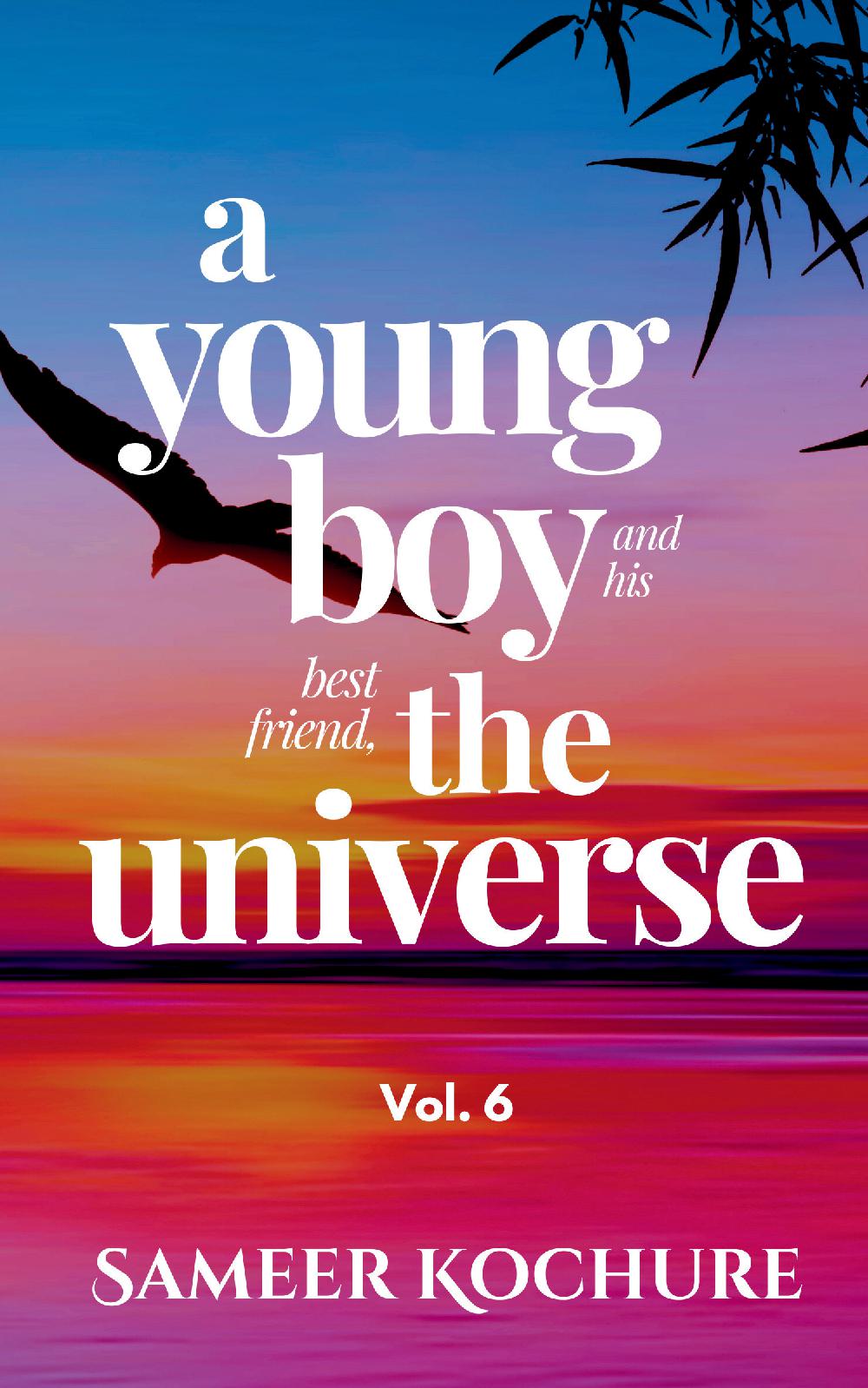 A Young Boy And His Best Friend, The Universe. Vol. 6