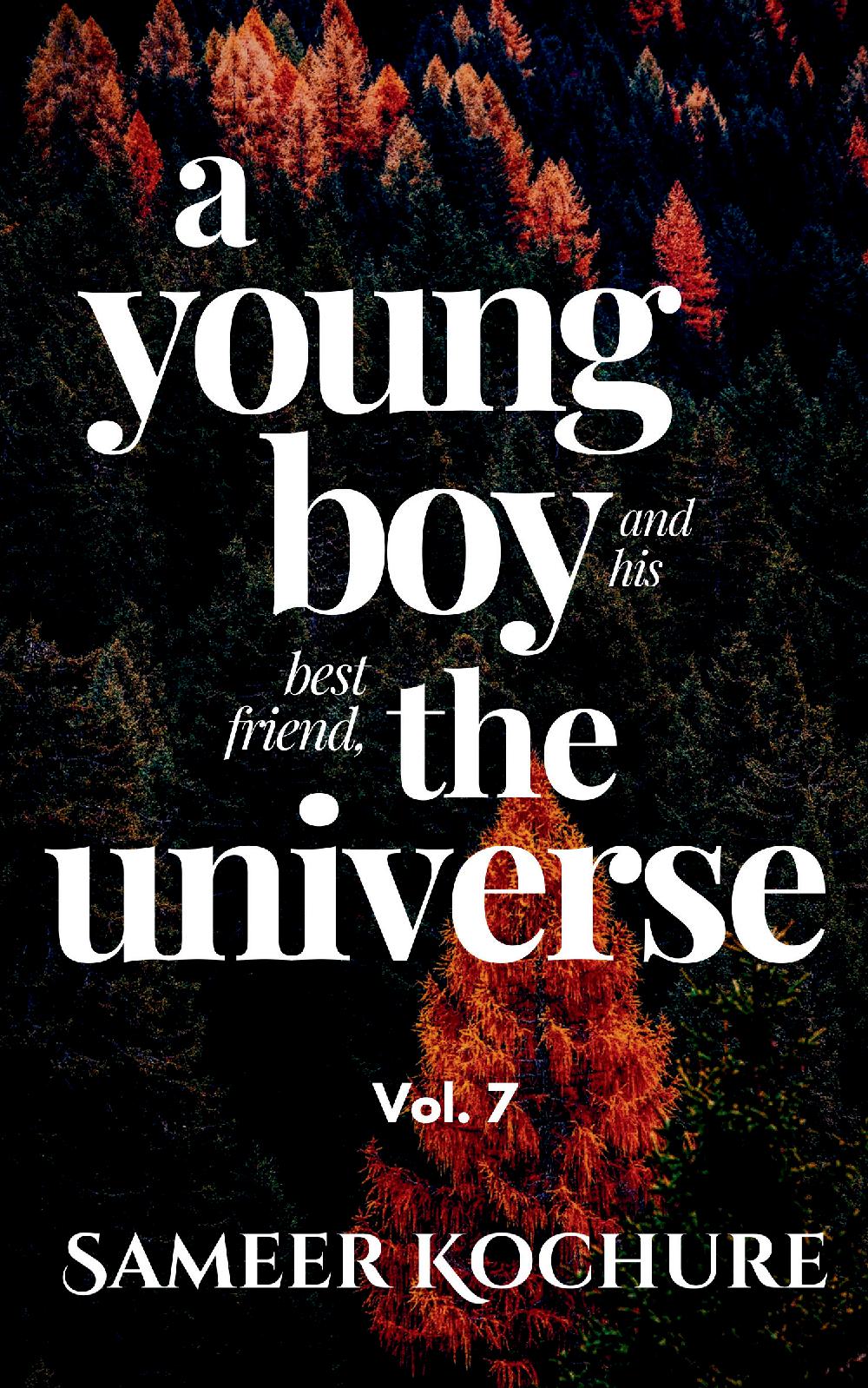 A Young Boy And His Best Friend, The Universe. Vol. 7