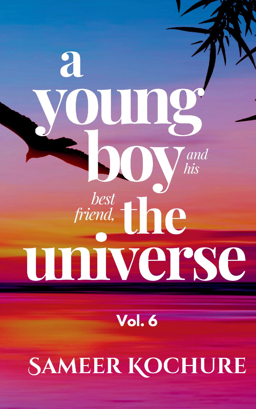 A Young Boy And His Best Friend, The Universe. Vol. 6