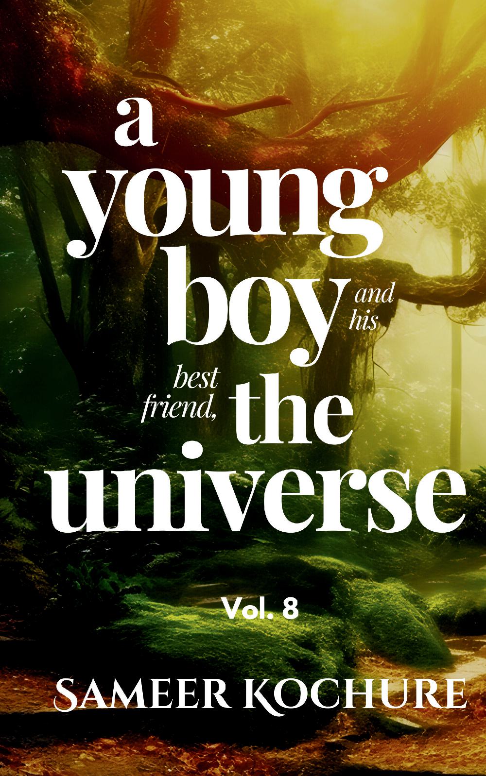 A Young Boy And His Best Friend, The Universe. Vol. 8