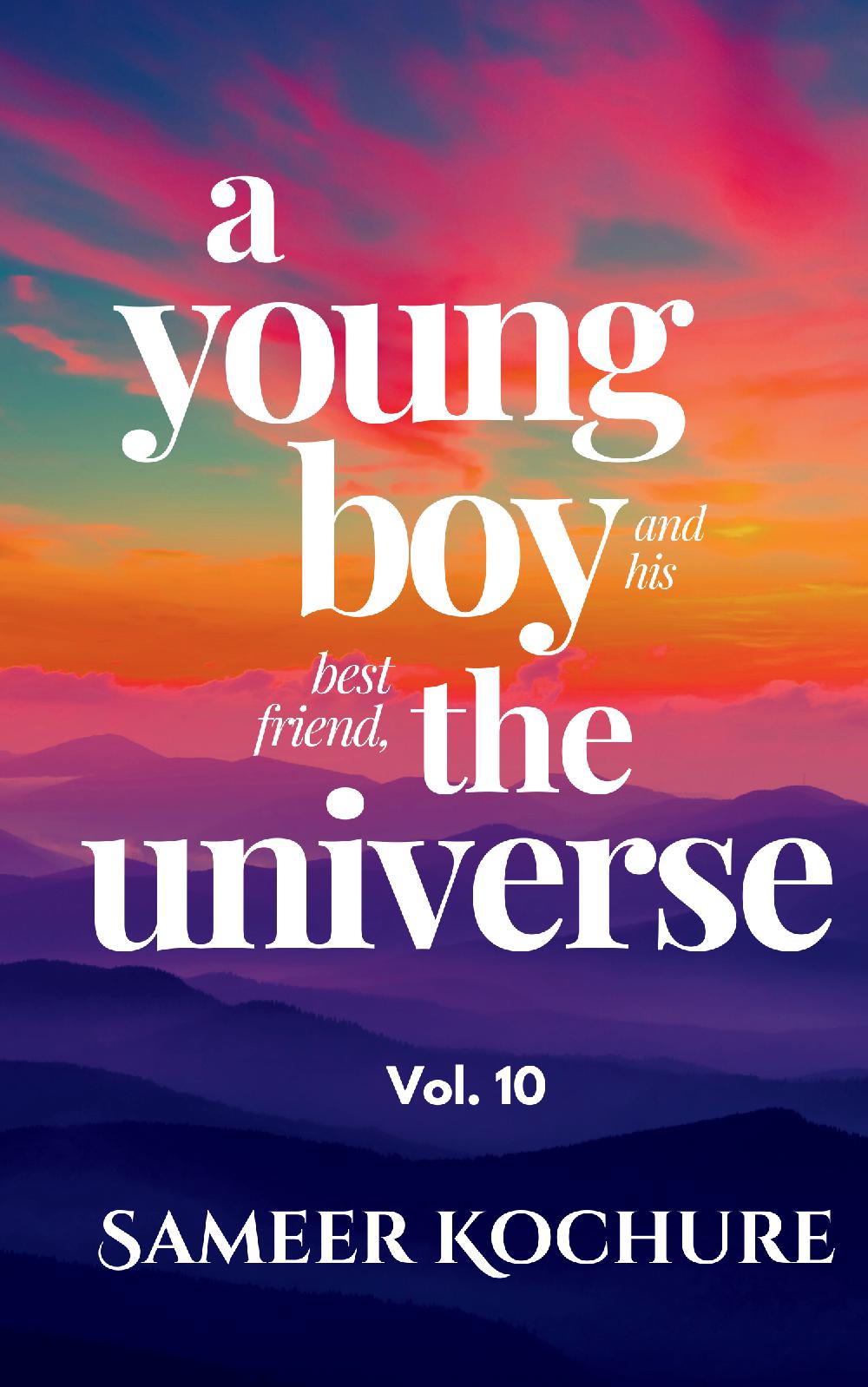 A Young Boy And His Best Friend, The Universe. Vol. 10