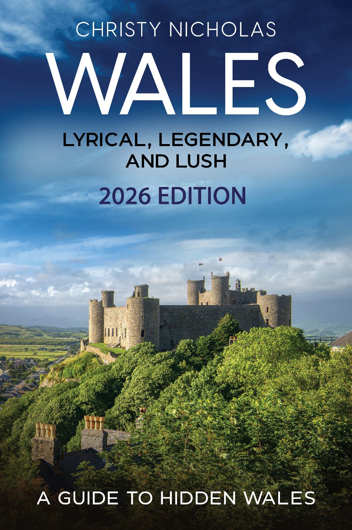 Wales: Lyrical, Legendary, and Lush