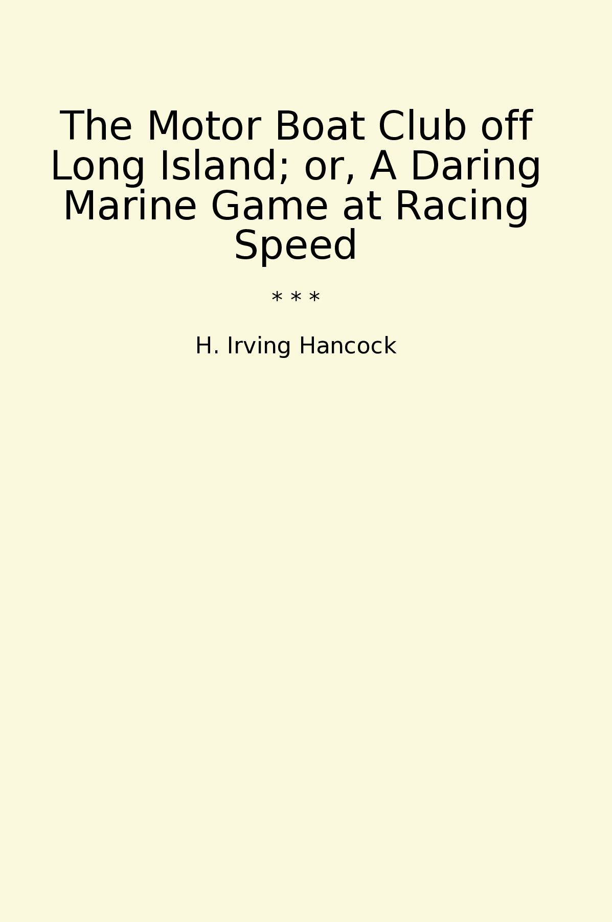 The Motor Boat Club off Long Island; or, A Daring Marine Game at Racing Speed