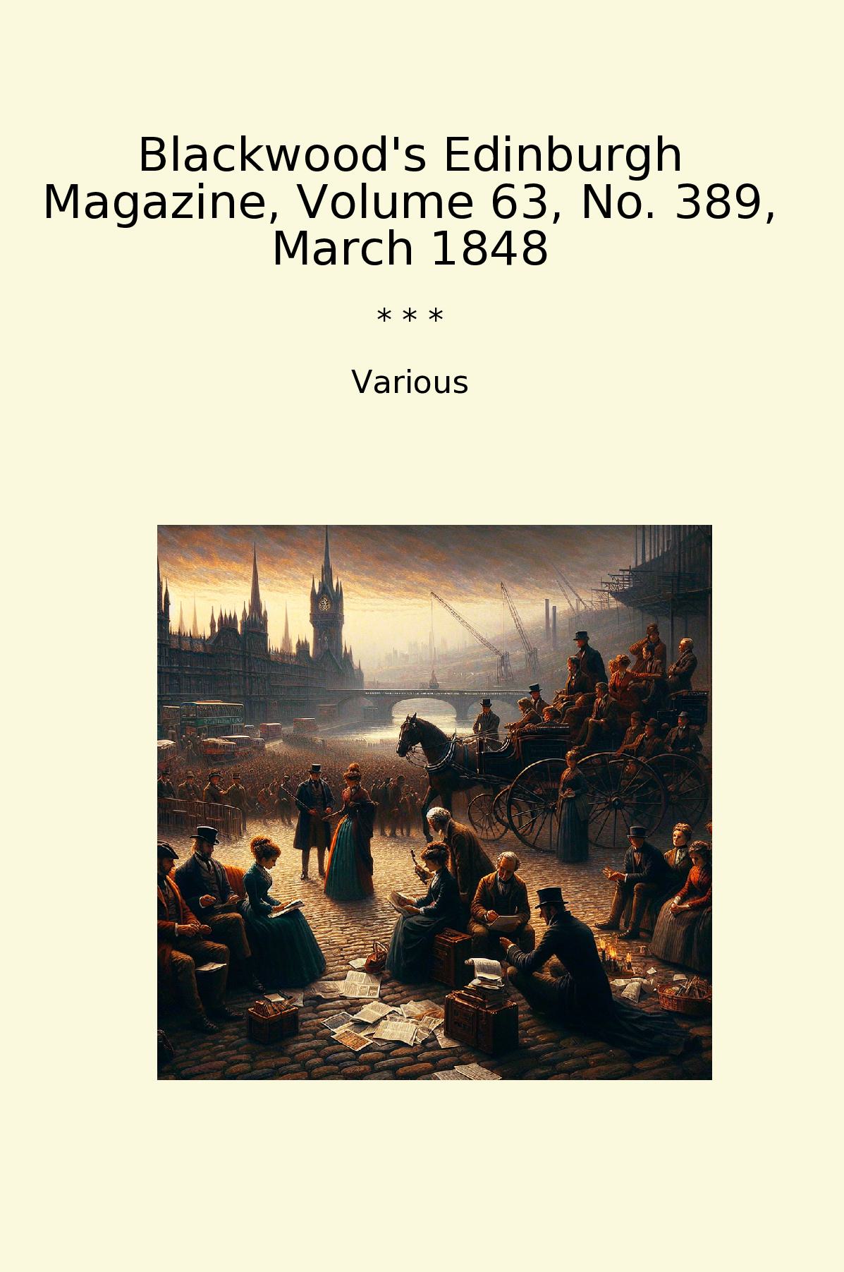 Blackwood's Edinburgh Magazine, Volume 63, No. 389, March 1848