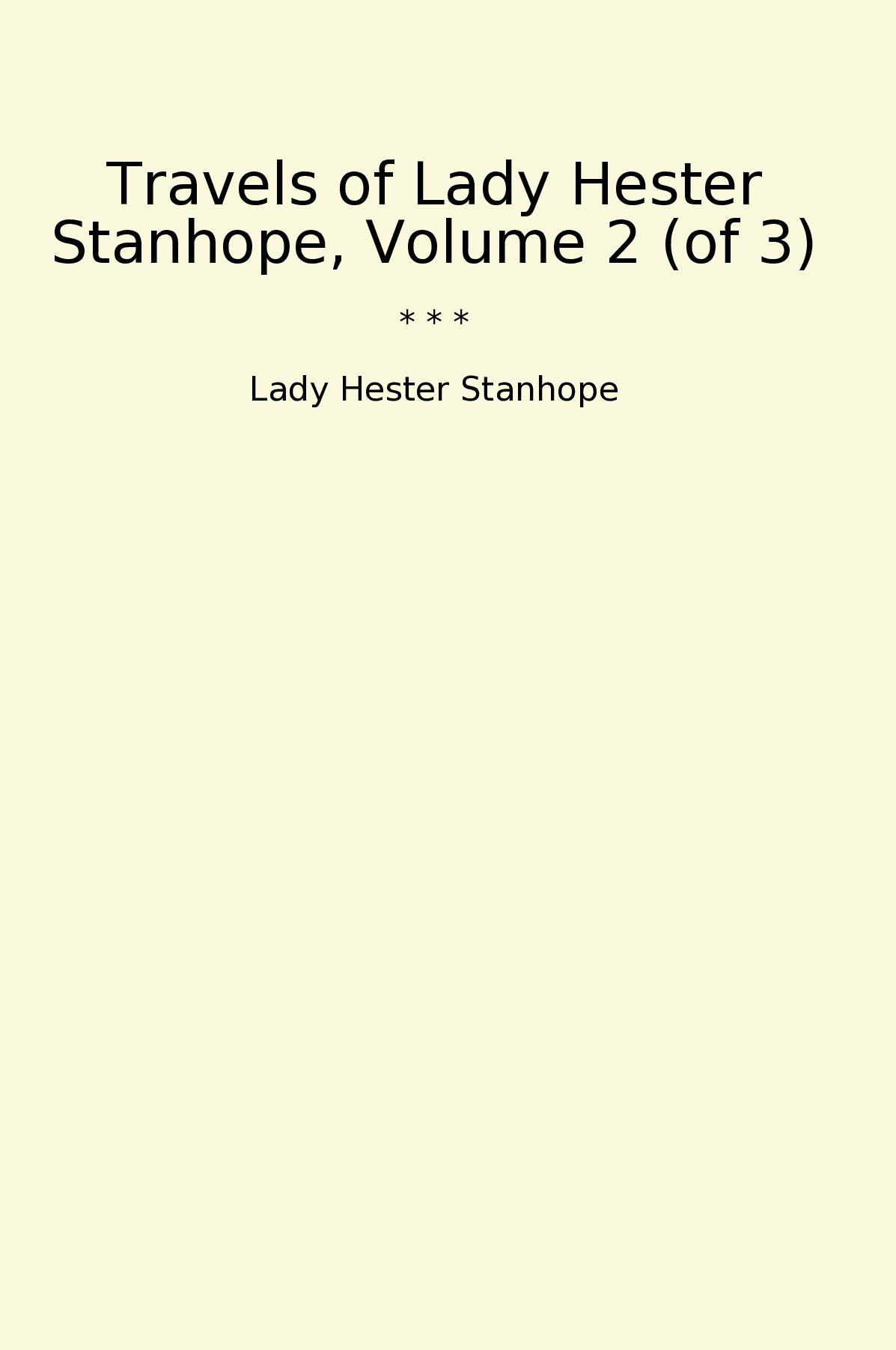 Travels of Lady Hester Stanhope, Volume 2 (of 3)