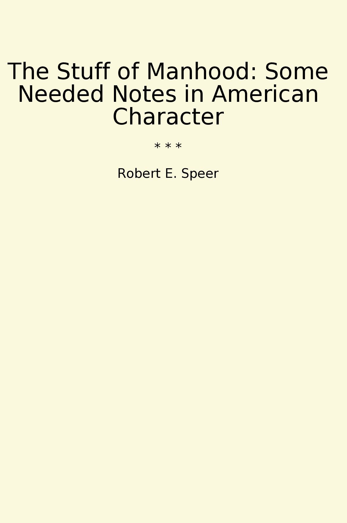 The Stuff of Manhood: Some Needed Notes in American Character