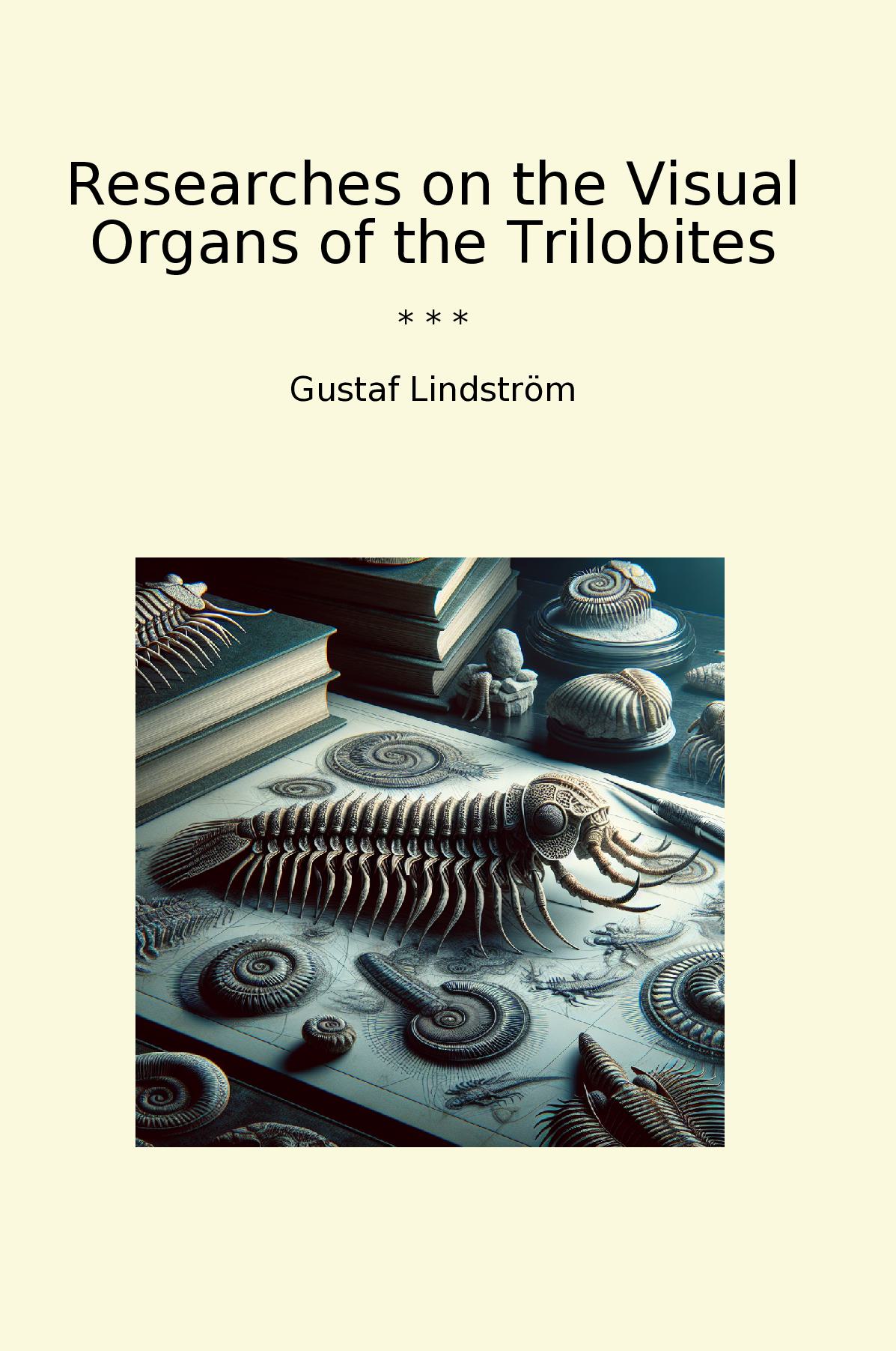 Researches on the Visual Organs of the Trilobites