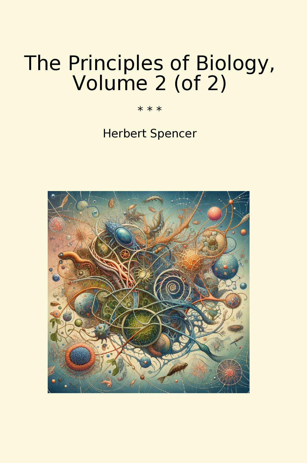 The Principles of Biology, Volume 2 (of 2)