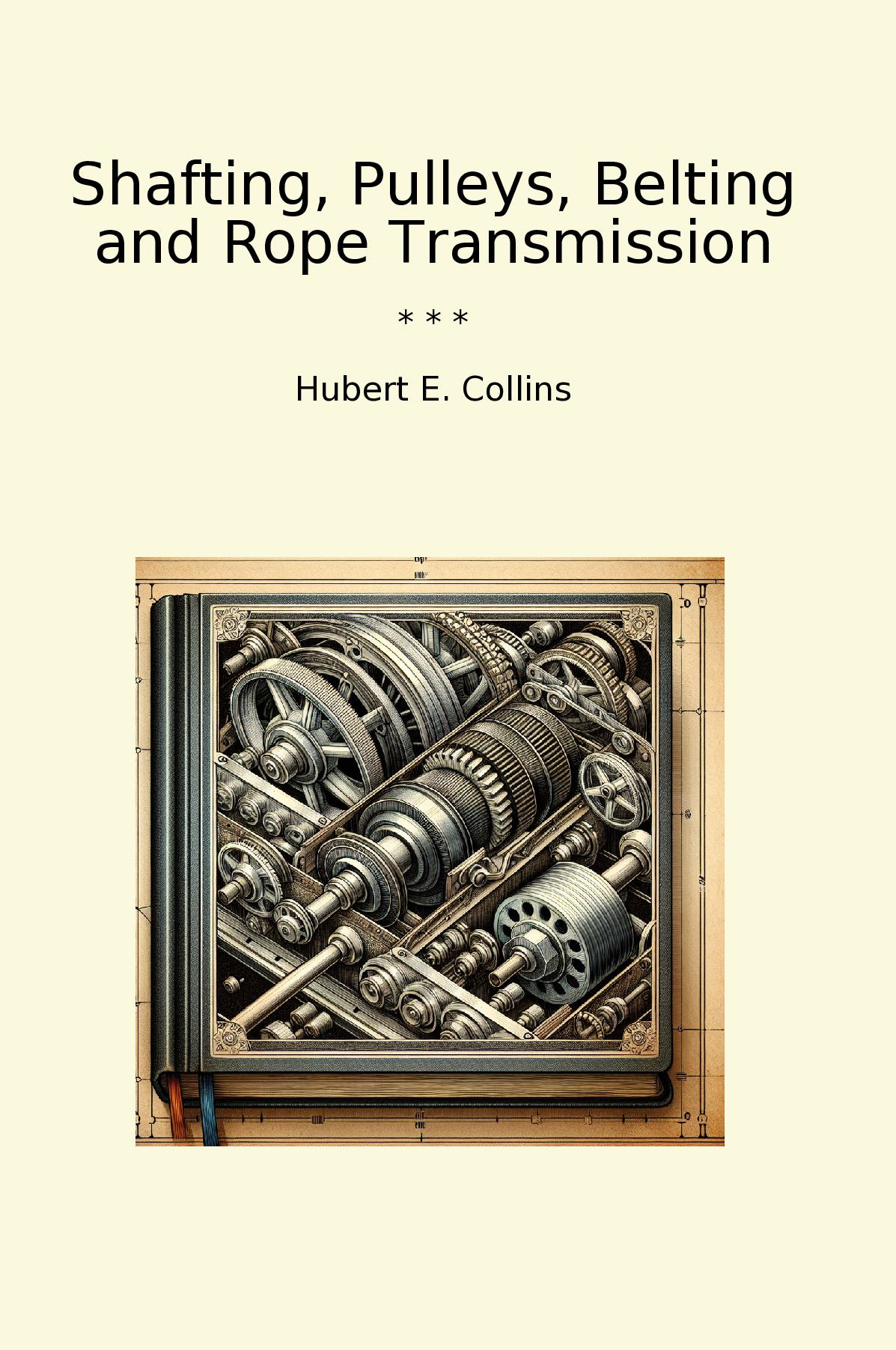 Shafting, Pulleys, Belting and Rope Transmission