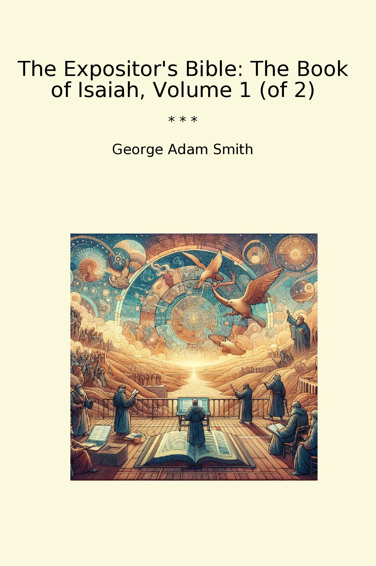 The Expositor's Bible: The Book of Isaiah, Volume 1 (of 2)