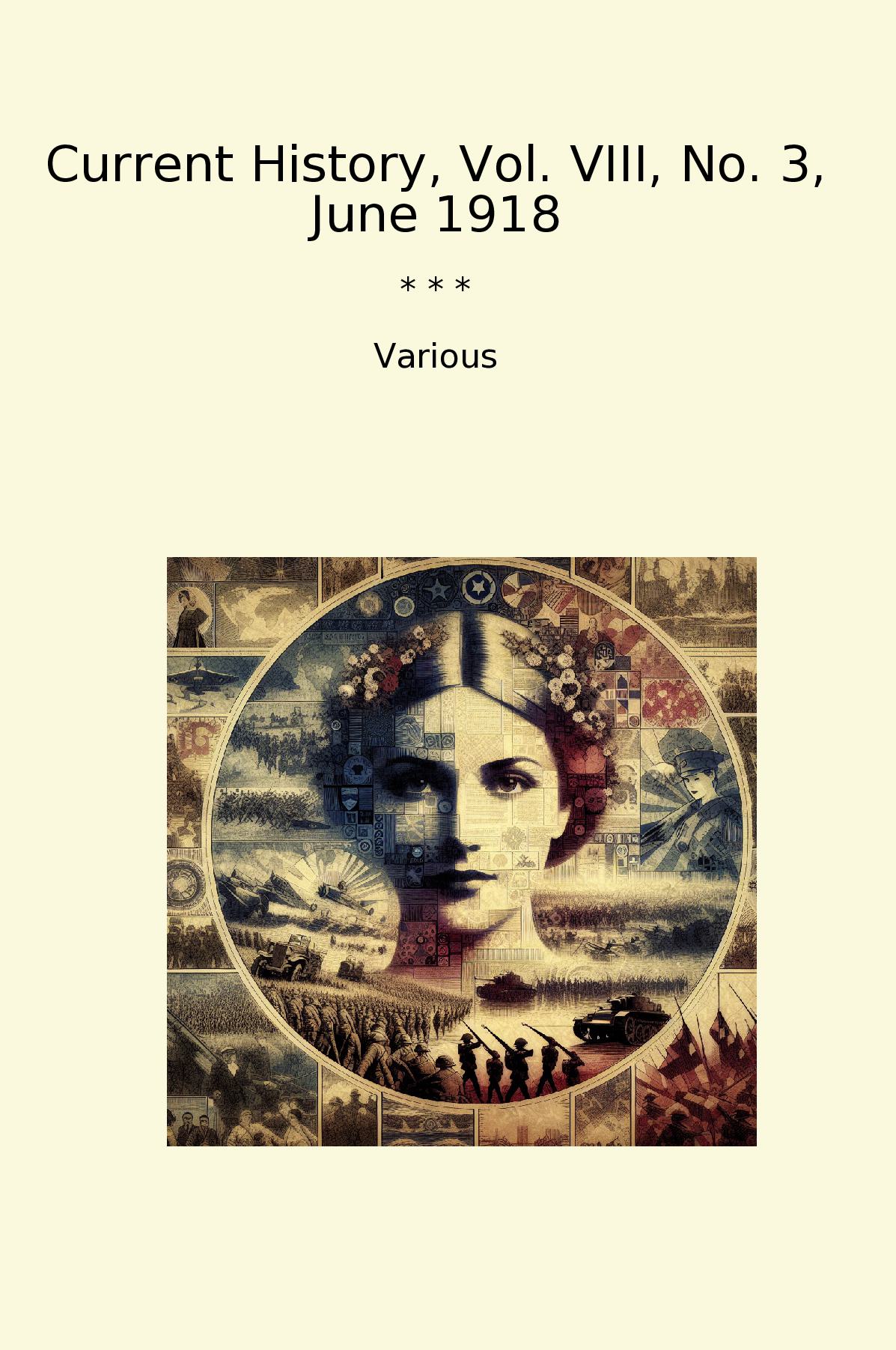 Current History, Vol. VIII, No. 3, June 1918
