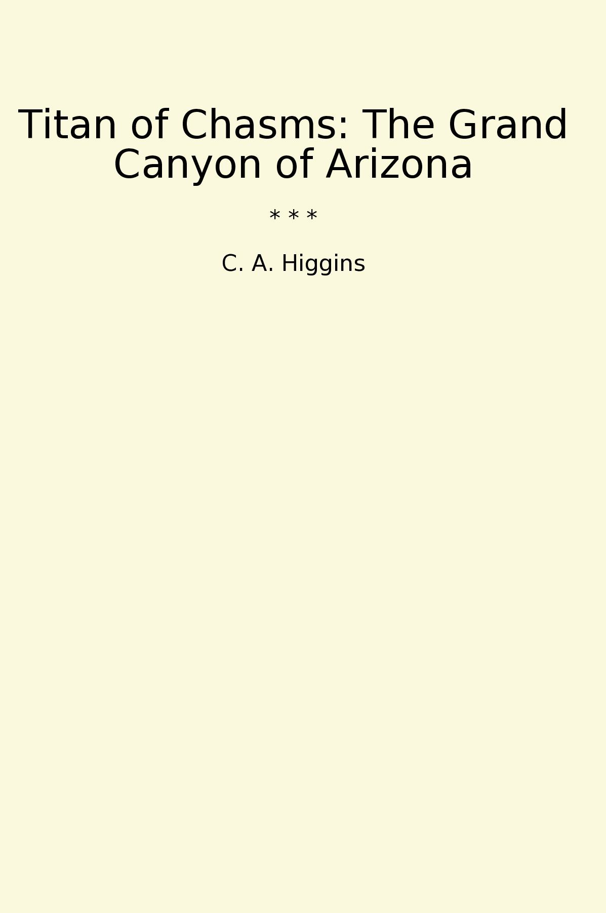 Titan of Chasms: The Grand Canyon of Arizona