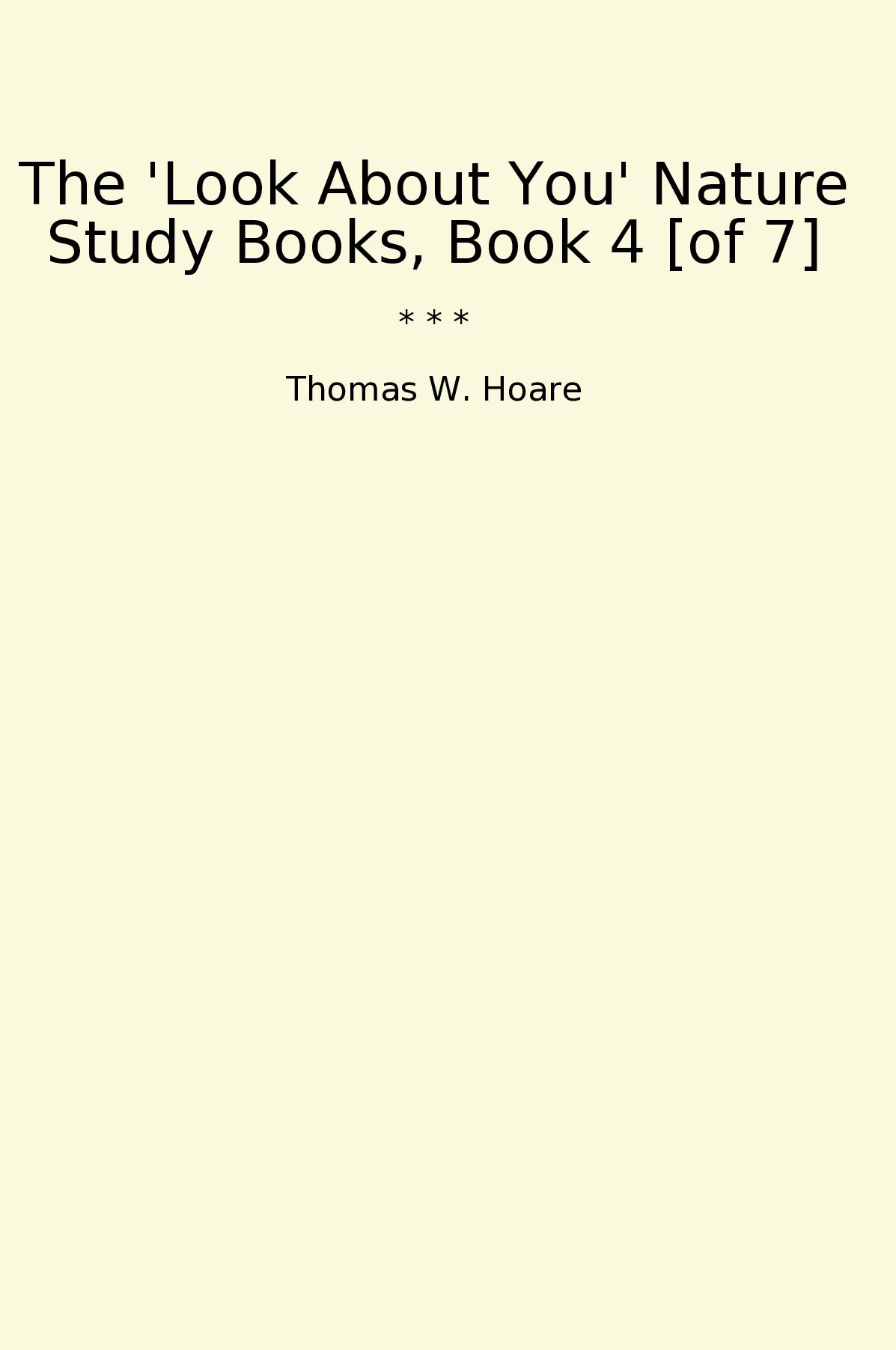 The 'Look About You' Nature Study Books, Book 4 [of 7]