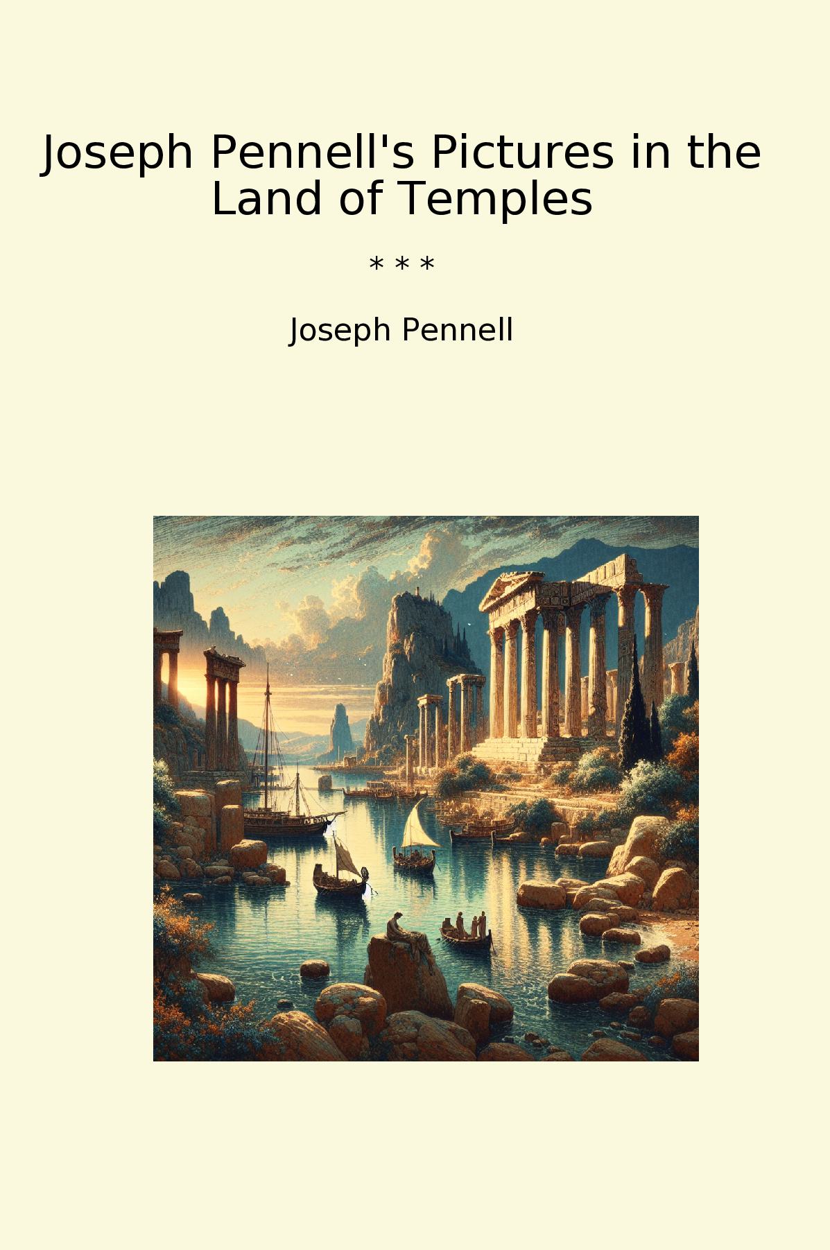 Joseph Pennell's Pictures in the Land of Temples