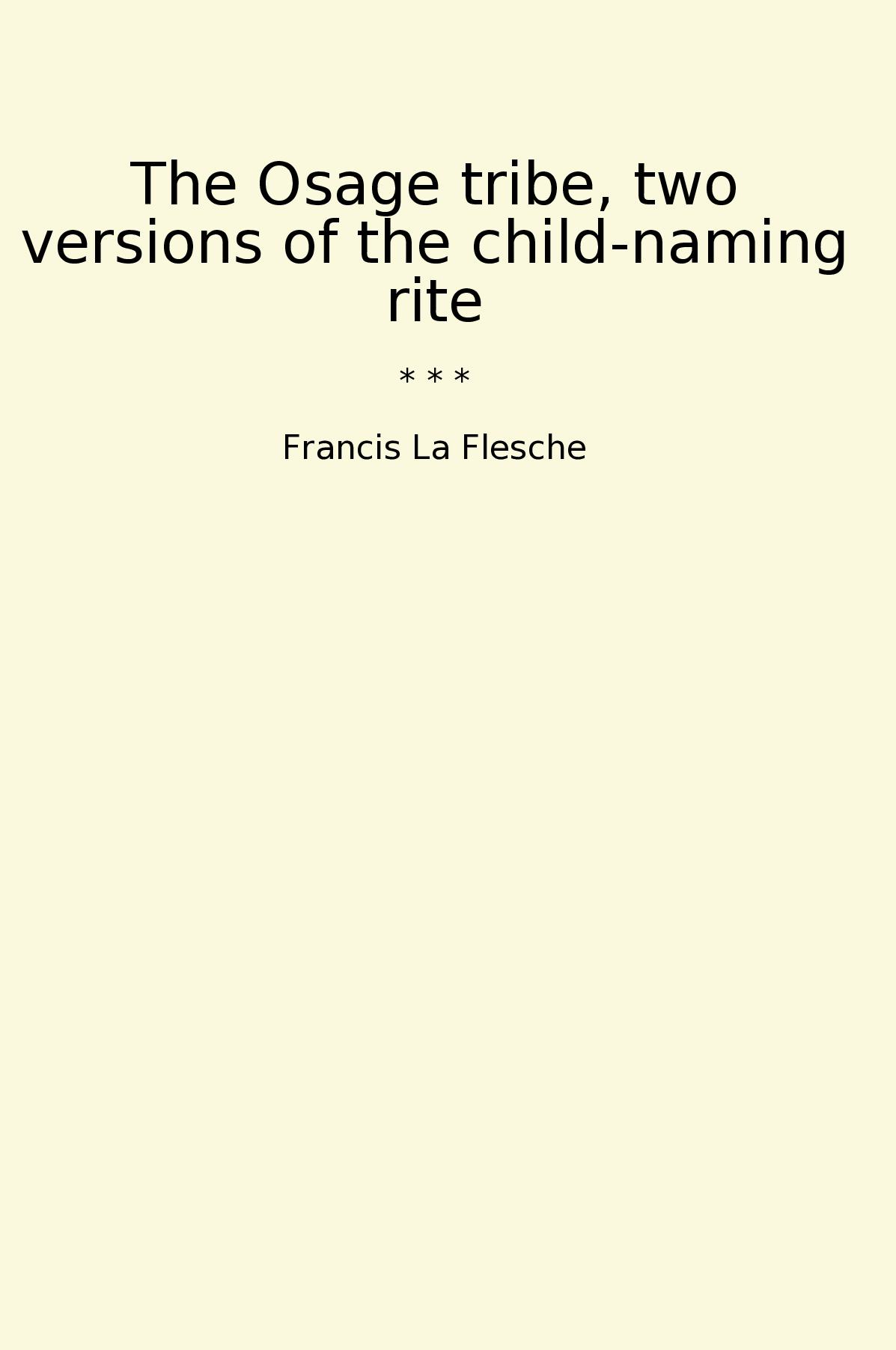 The Osage tribe, two versions of the child-naming rite