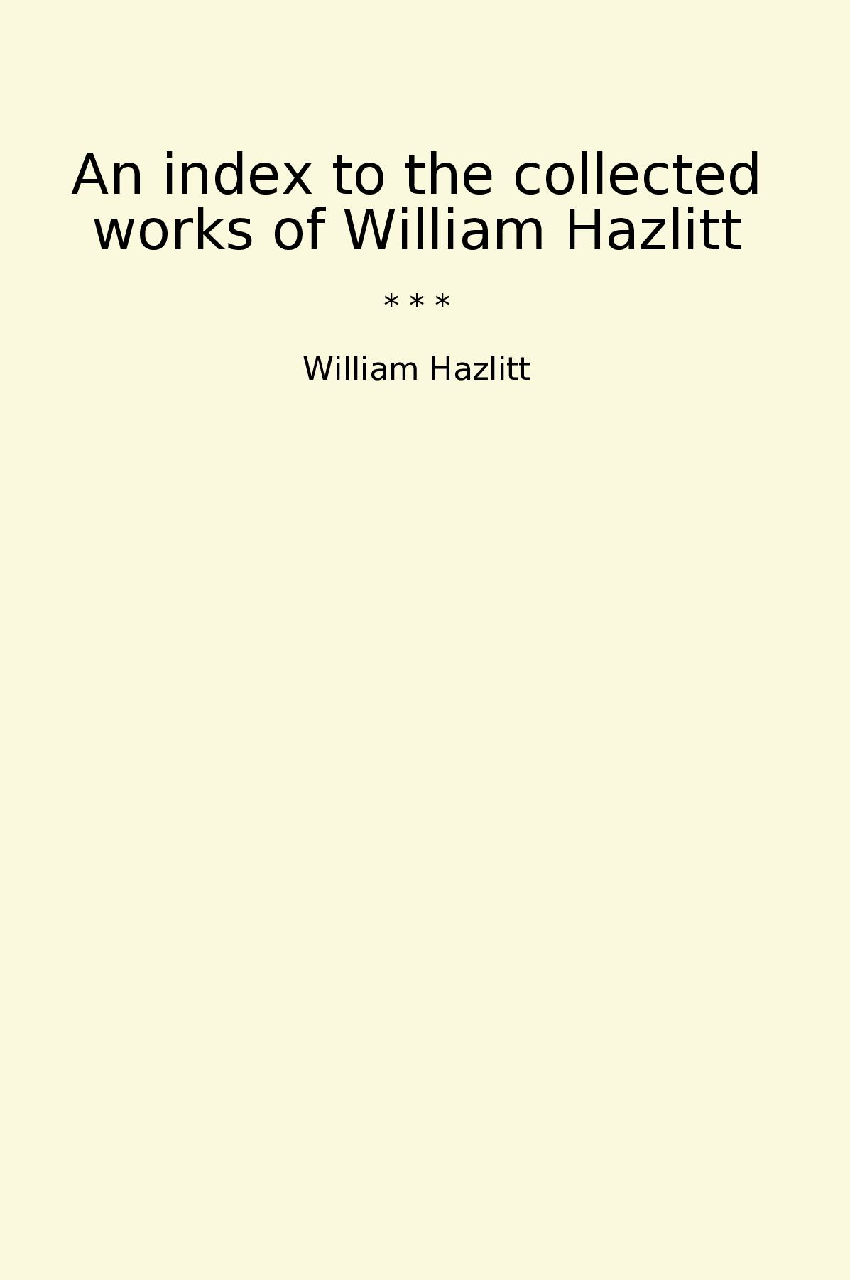 An index to the collected works of William Hazlitt