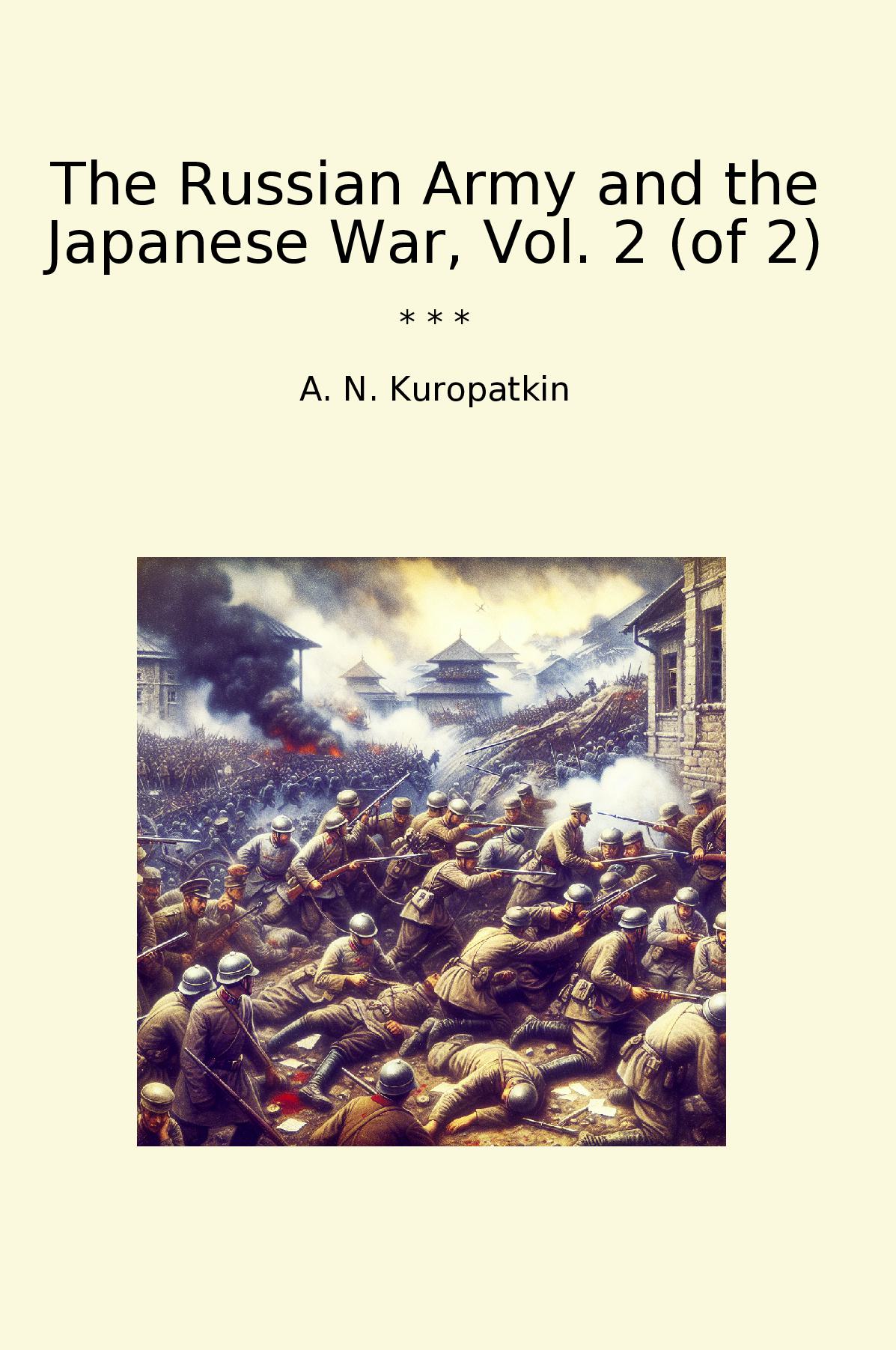 The Russian Army and the Japanese War, Vol. 2 (of 2)