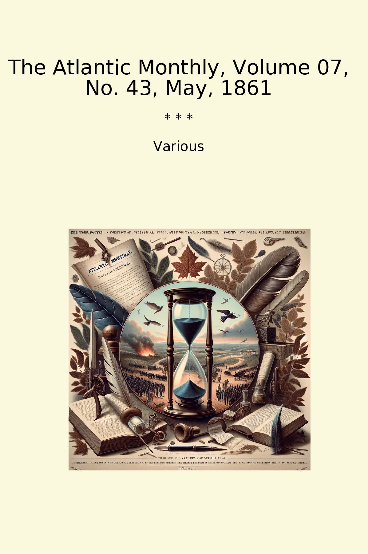 The Atlantic Monthly, Volume 07, No. 43, May, 1861