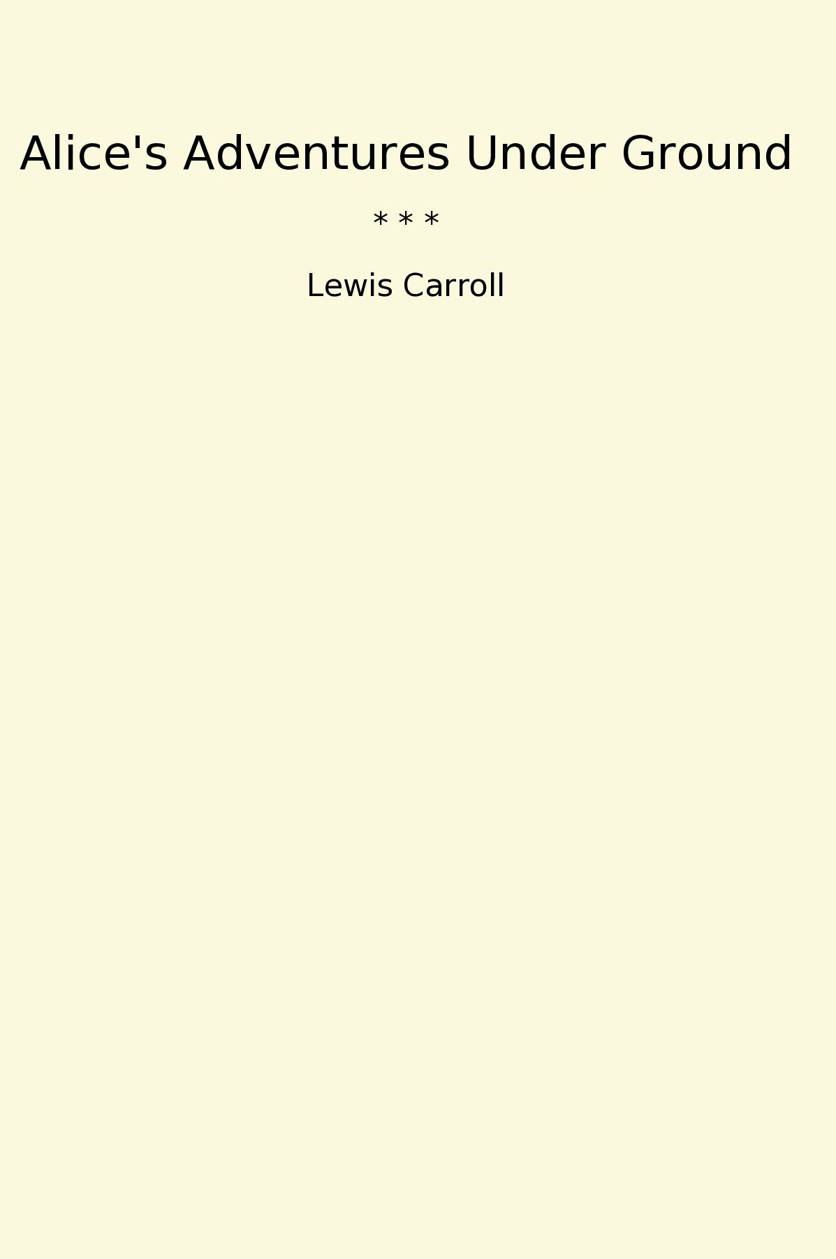 Alice's Adventures Under Ground