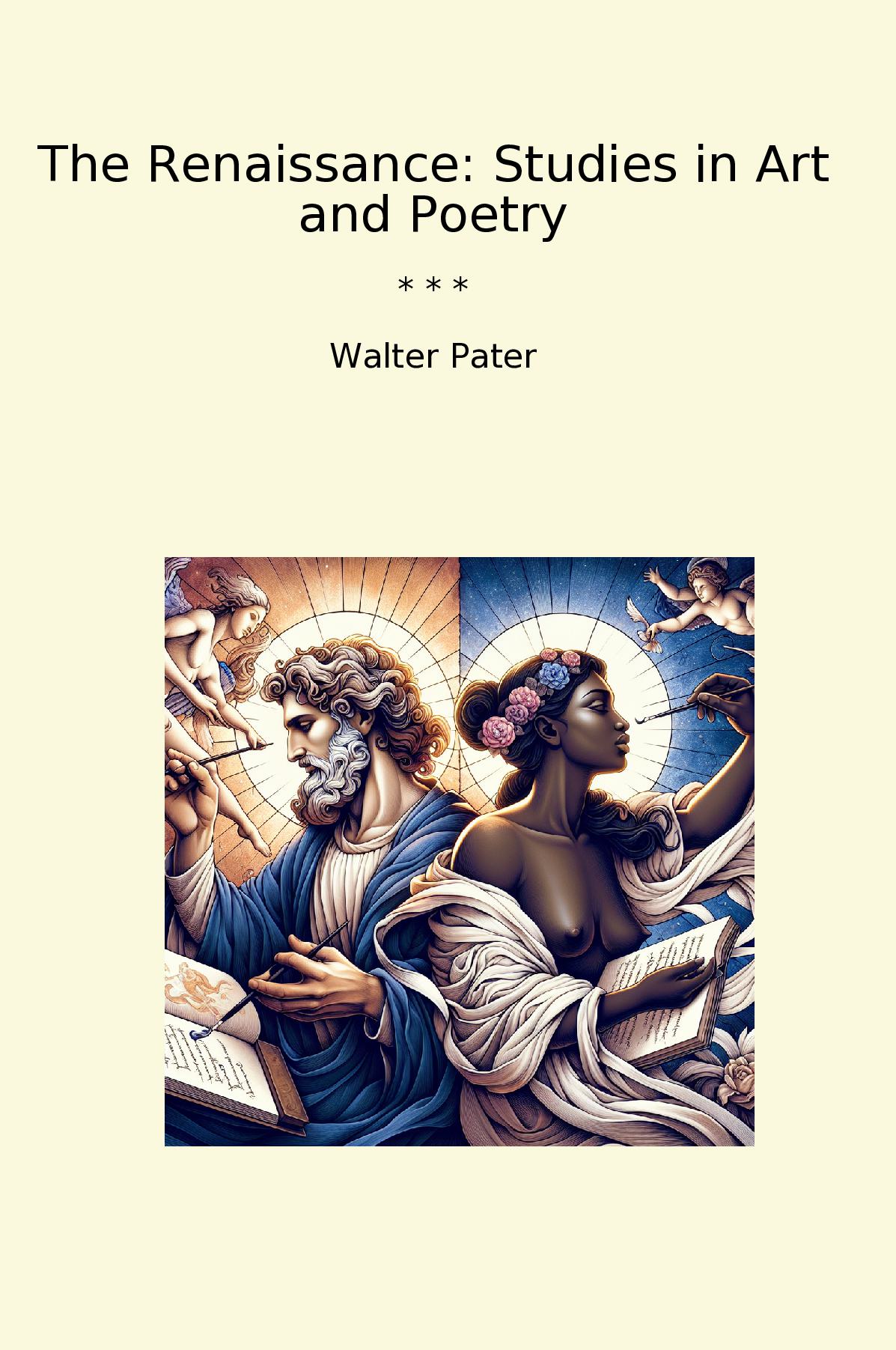 The Renaissance: Studies in Art and Poetry