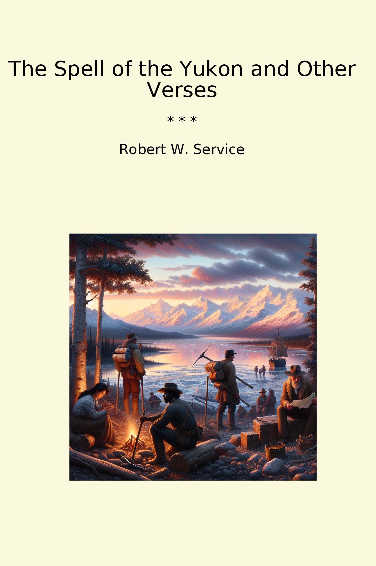 The Spell of the Yukon and Other Verses