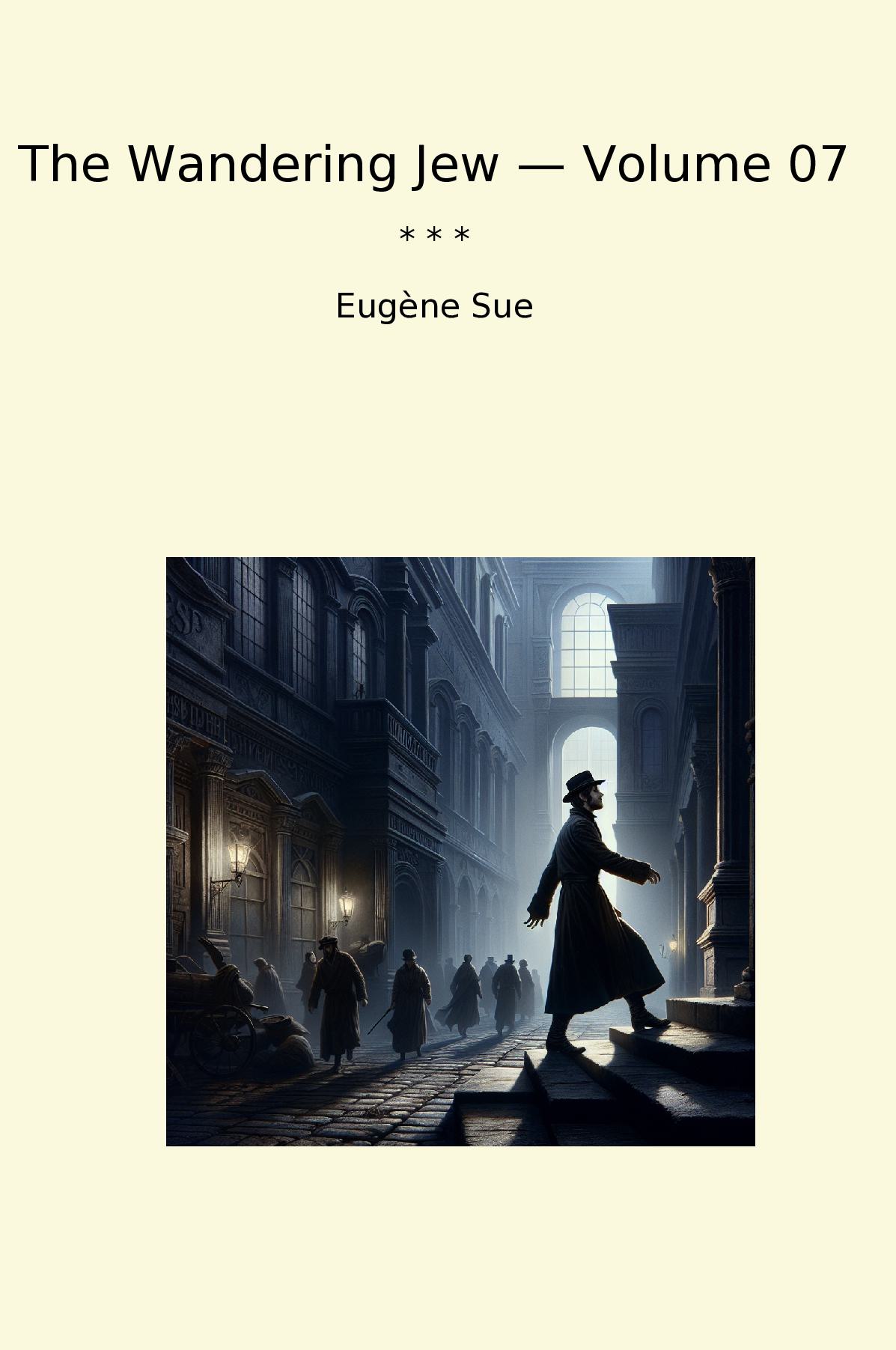 The Wandering Jew — Volume 07