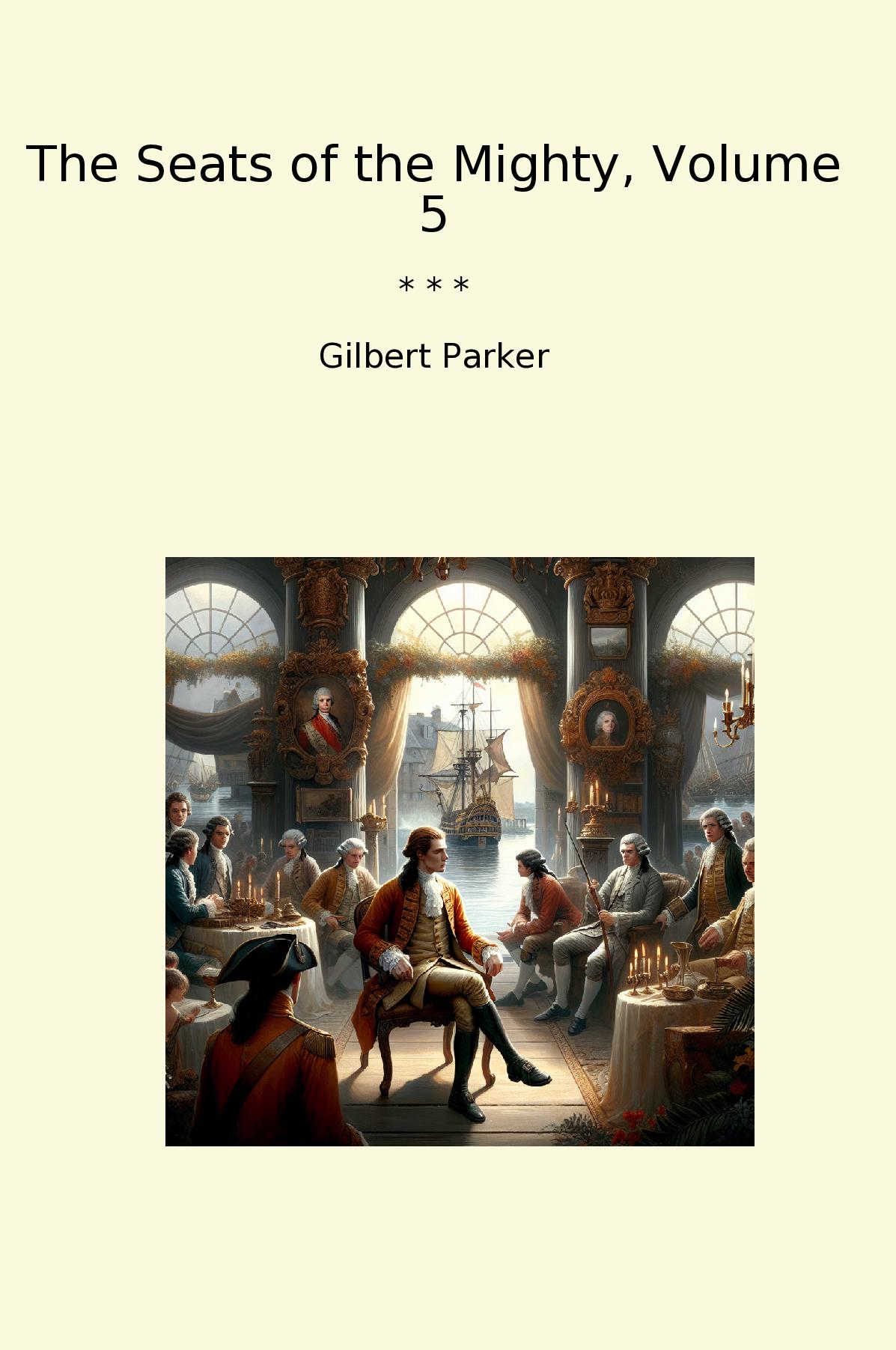 The Seats of the Mighty, Volume 5