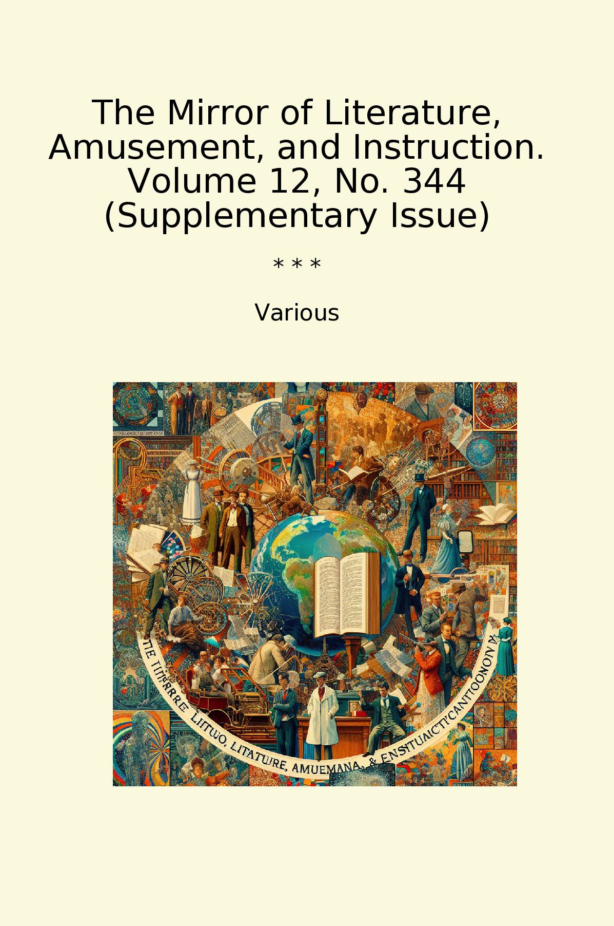 The Mirror of Literature, Amusement, and Instruction. Volume 12, No. 344 (Supplementary Issue)