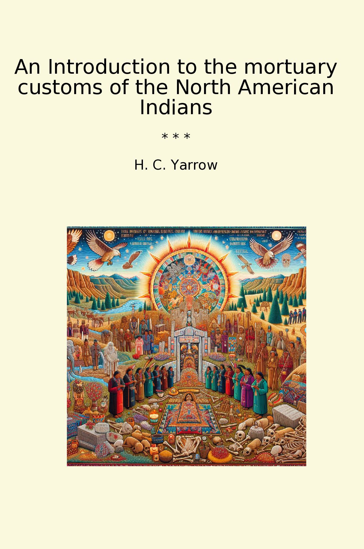 An Introduction to the mortuary customs of the North American Indians
