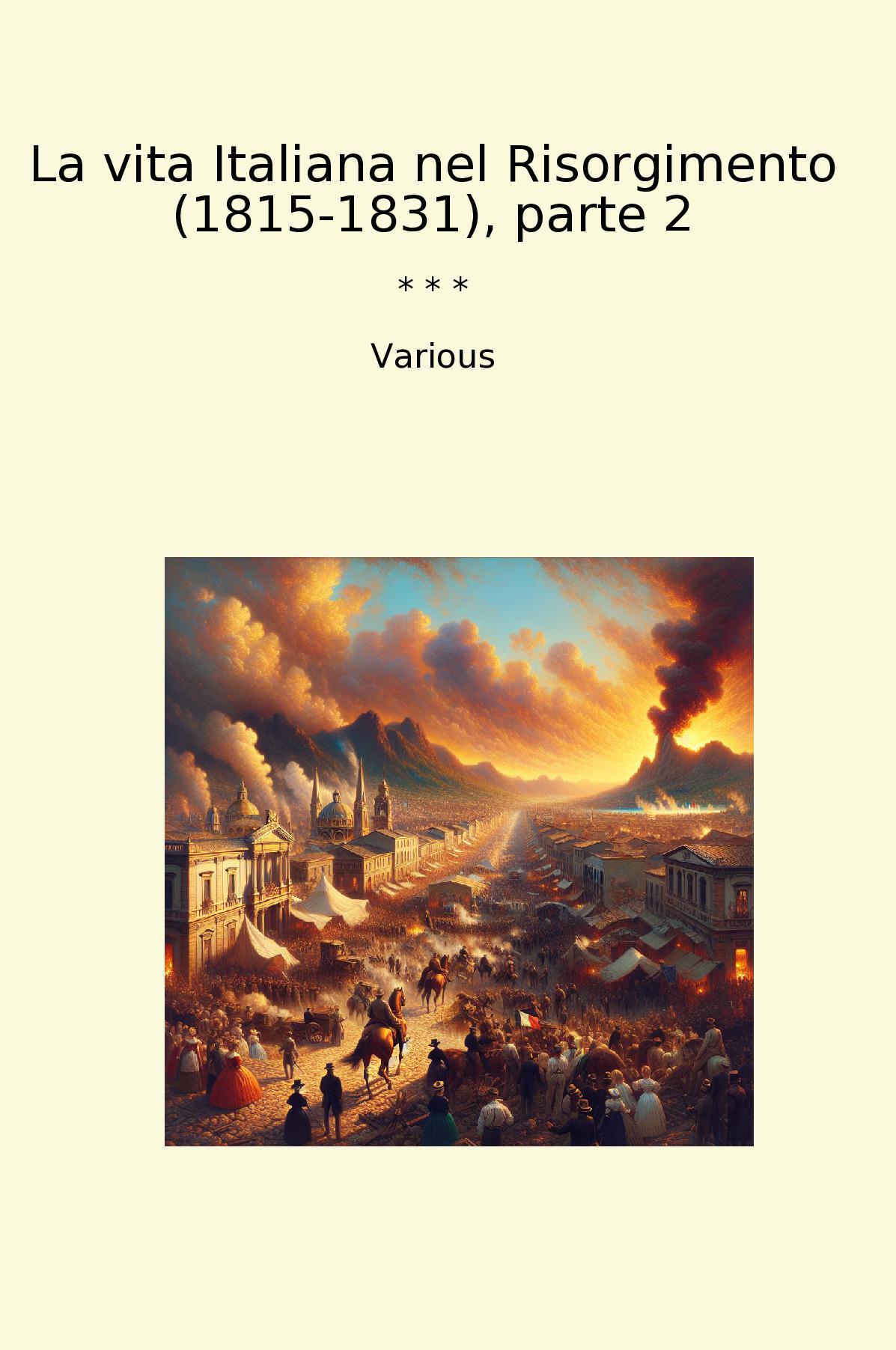 La vita Italiana nel Risorgimento (1815-1831), parte 2