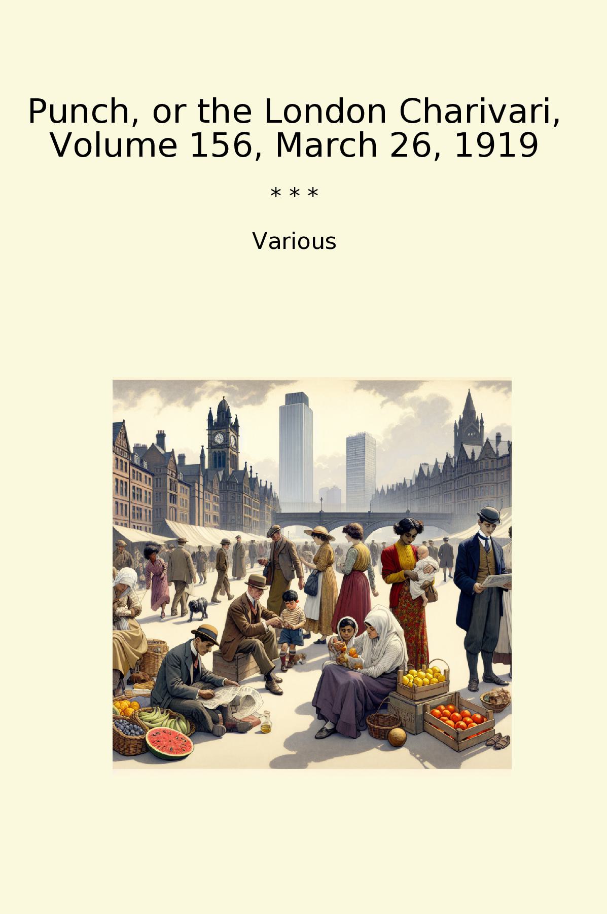 Punch, or the London Charivari, Volume 156, March 26, 1919