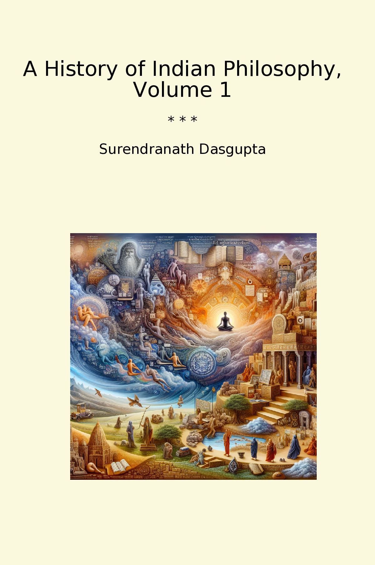 A History of Indian Philosophy, Volume 1