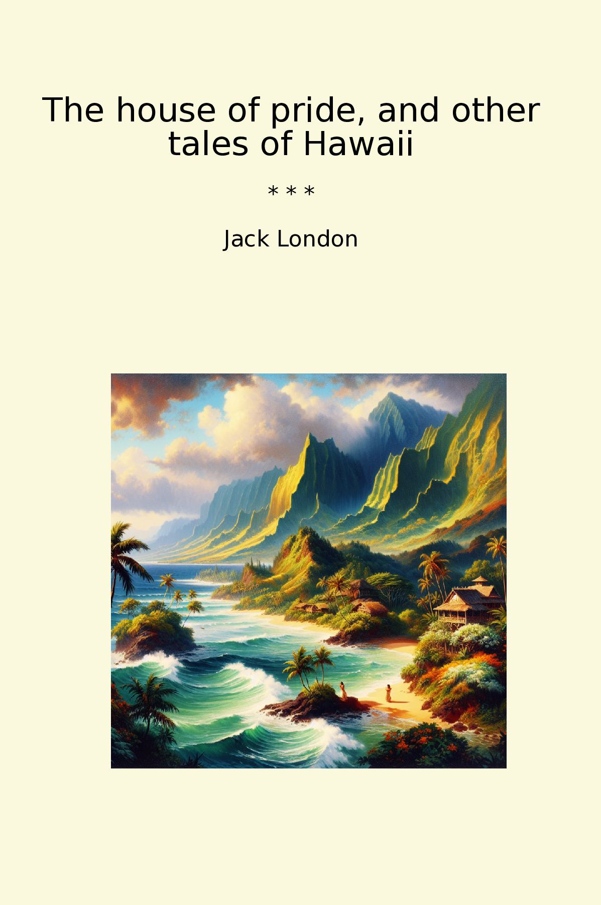 The house of pride, and other tales of Hawaii