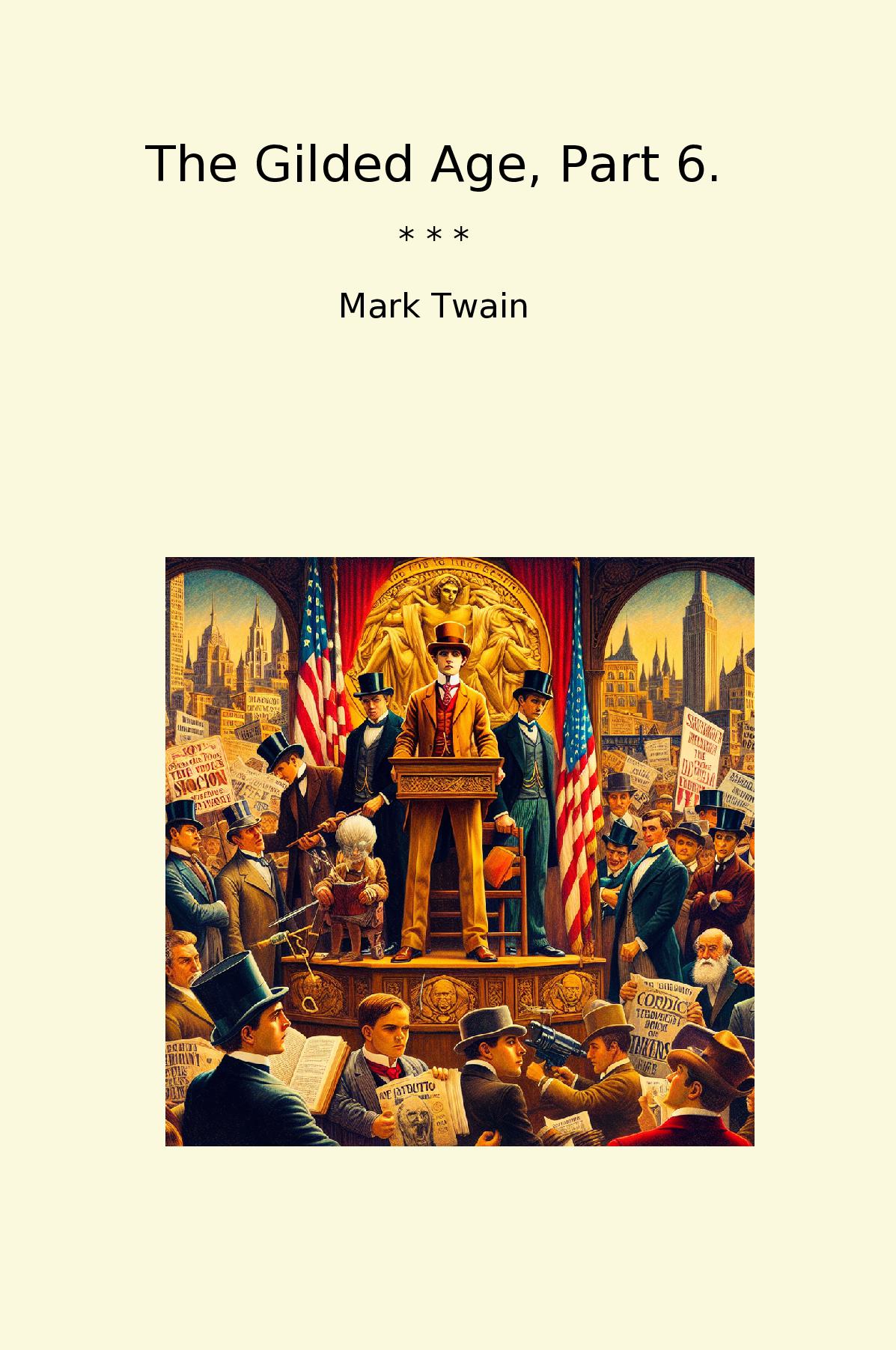 The Gilded Age, Part 6.