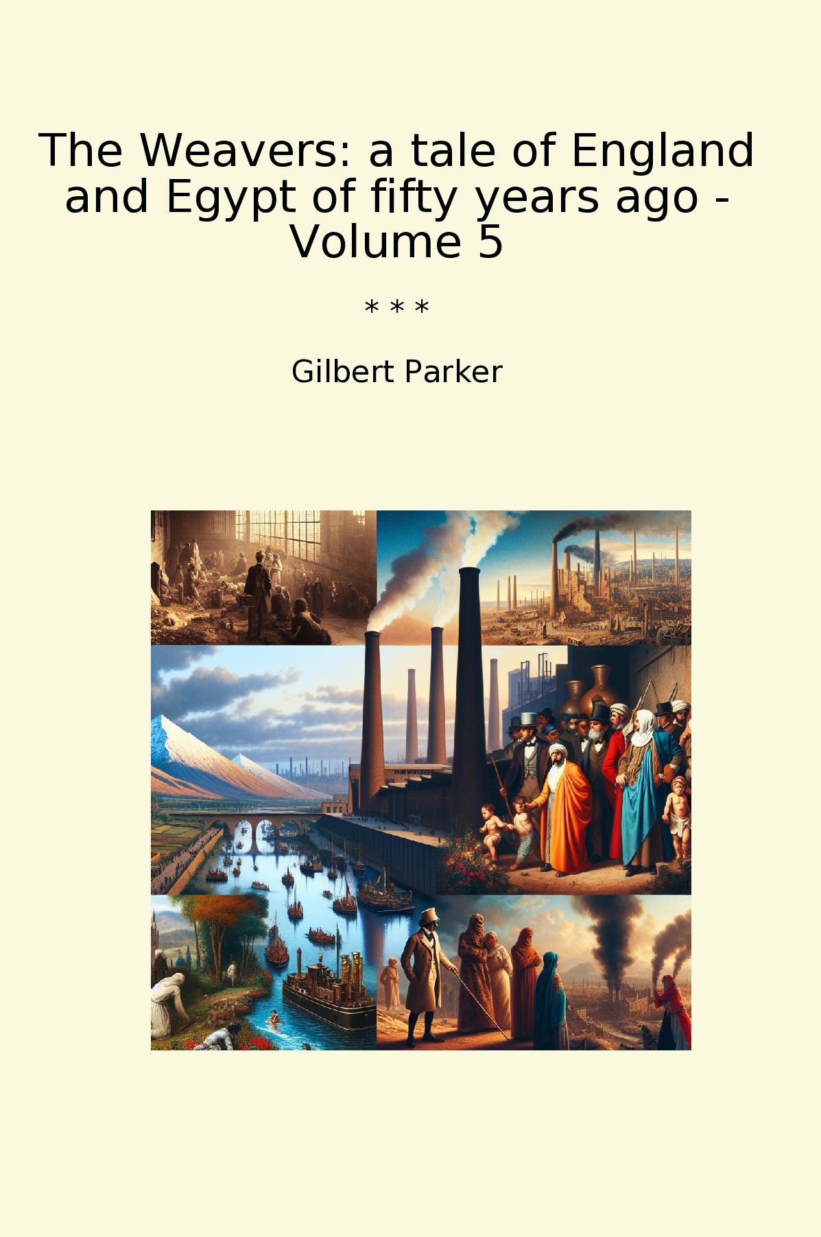 The Weavers: a tale of England and Egypt of fifty years ago - Volume 5