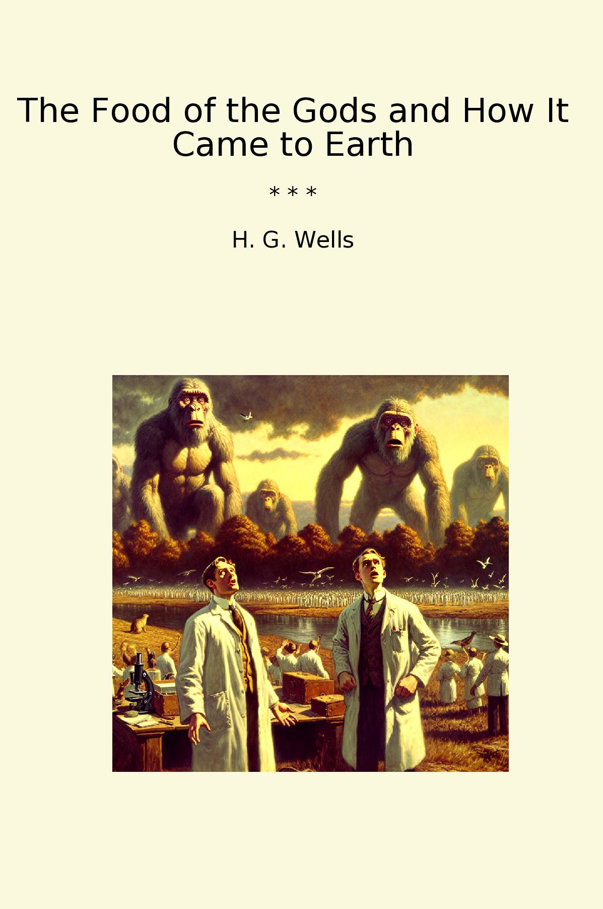 The Food of the Gods and How It Came to Earth