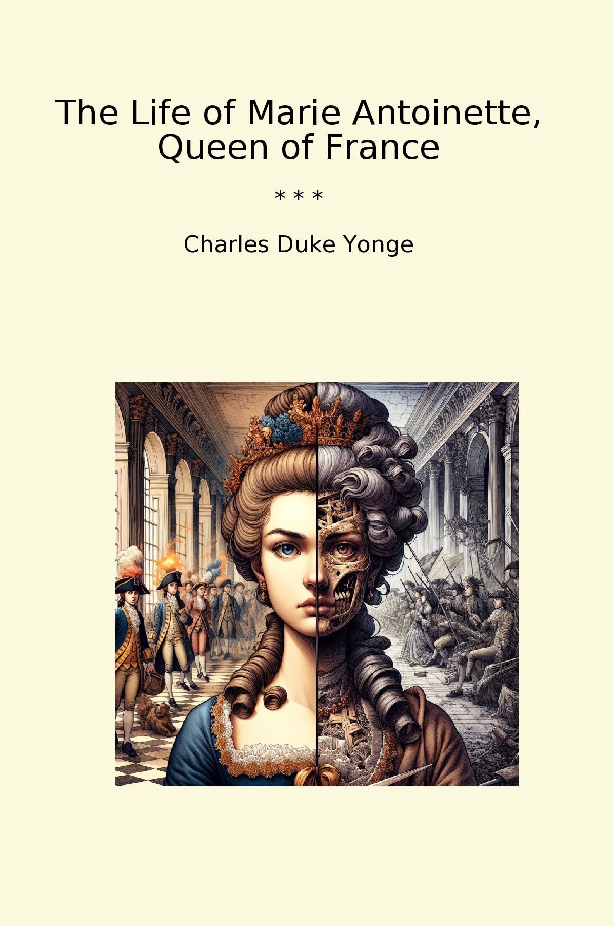 The Life of Marie Antoinette, Queen of France