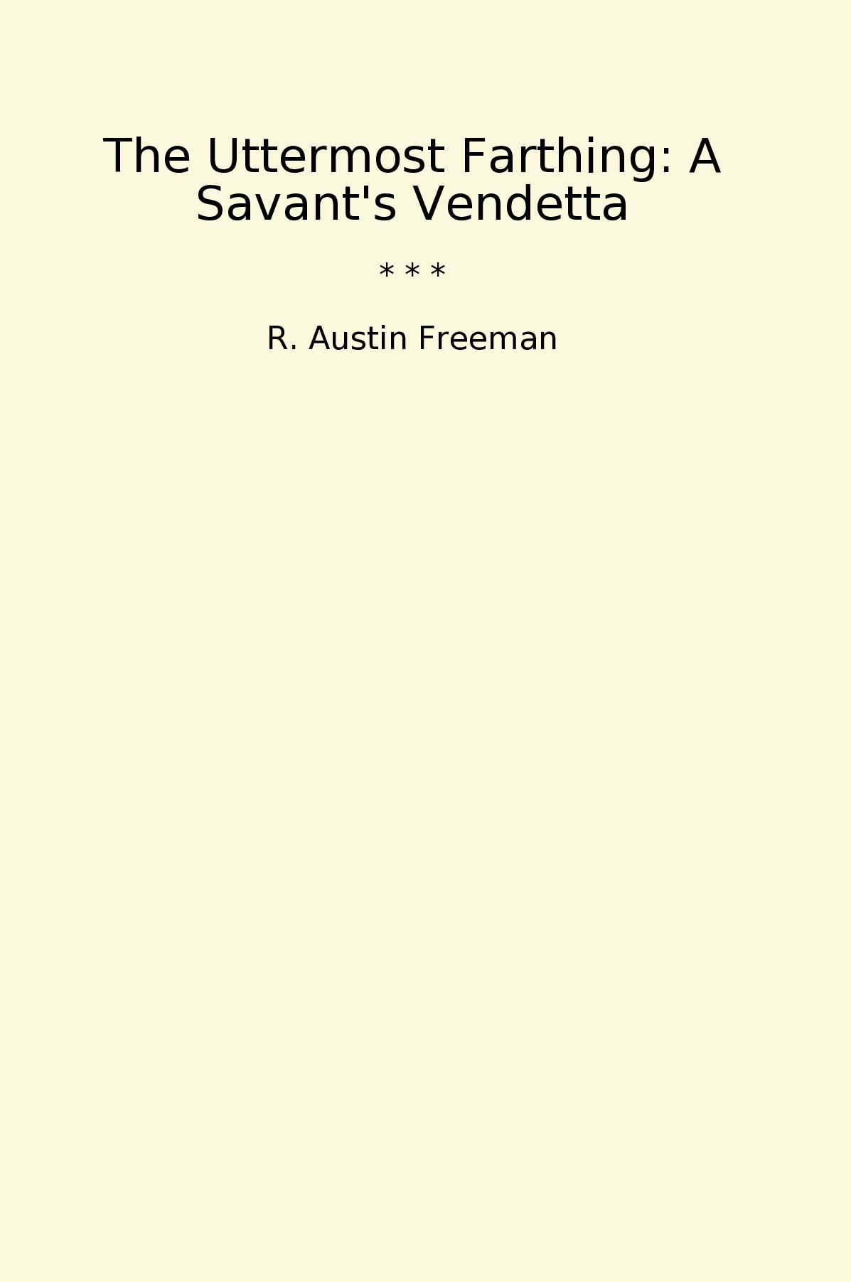 The Uttermost Farthing: A Savant's Vendetta