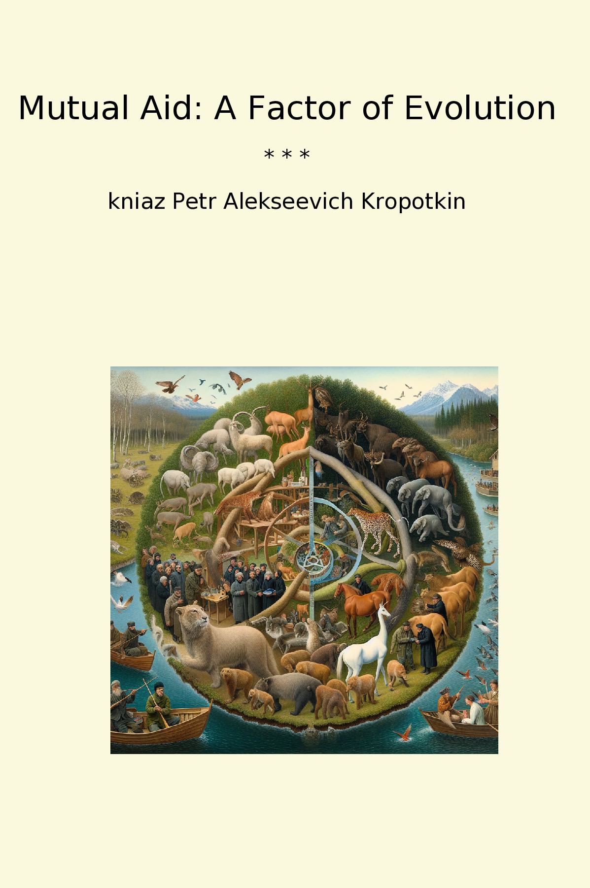 Mutual Aid: A Factor of Evolution