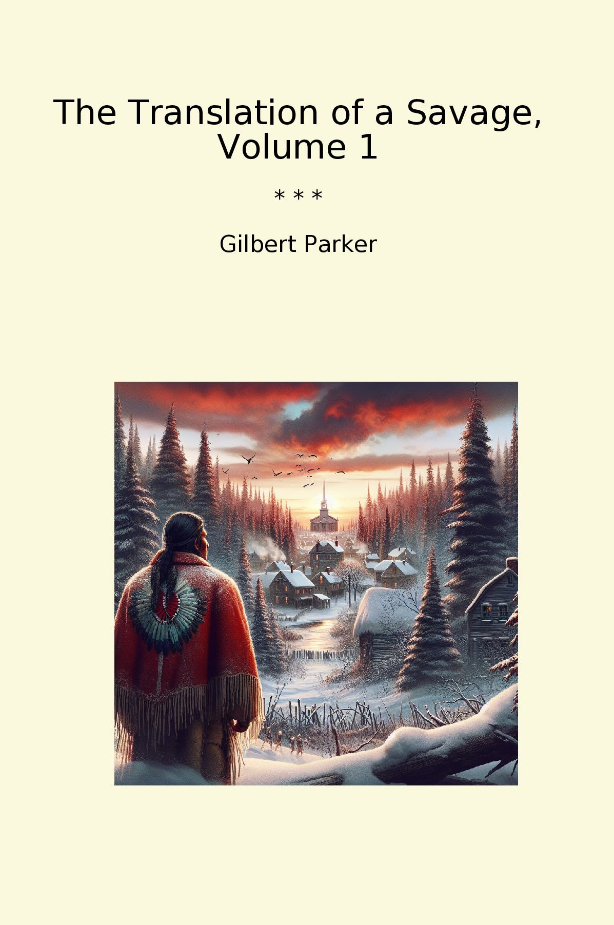 The Translation of a Savage, Volume 1