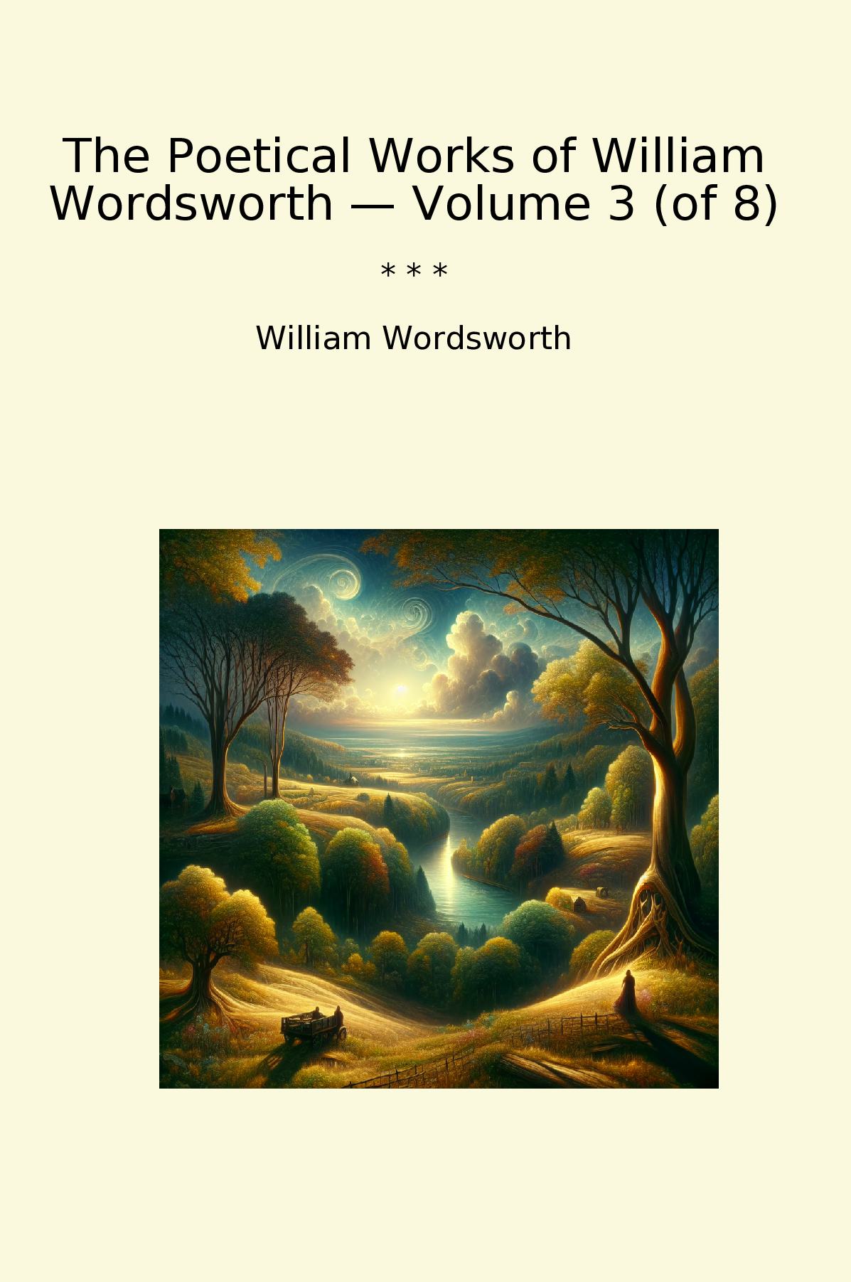 The Poetical Works of William Wordsworth — Volume 3 (of 8)