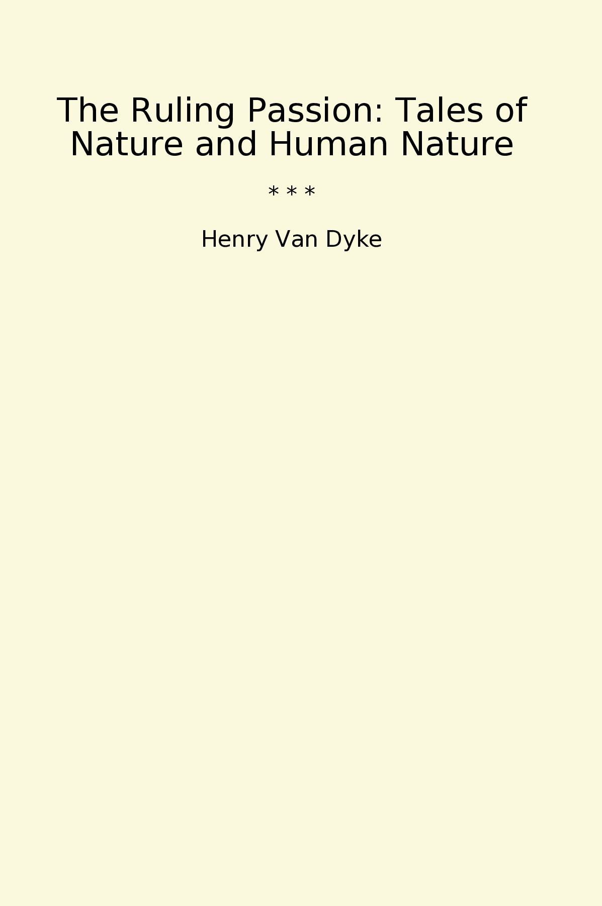 The Ruling Passion: Tales of Nature and Human Nature