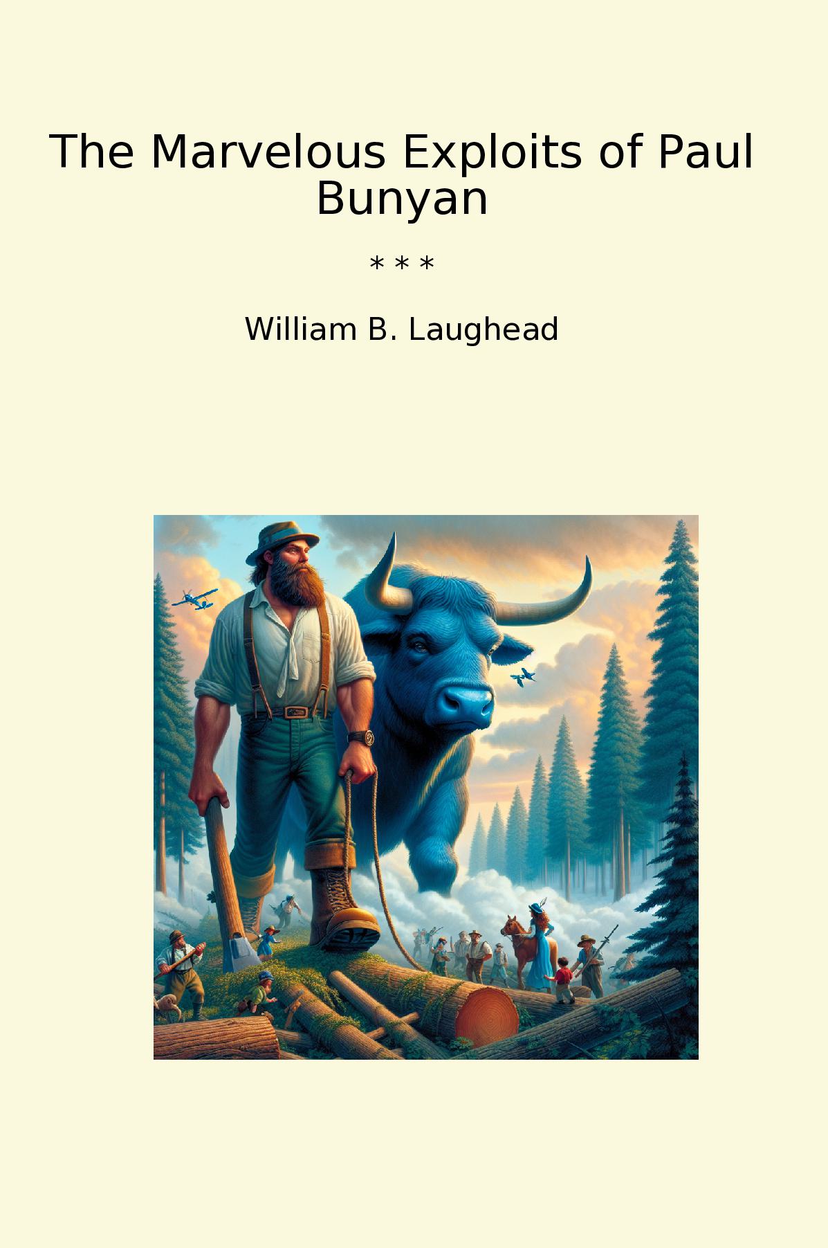 The Marvelous Exploits of Paul Bunyan