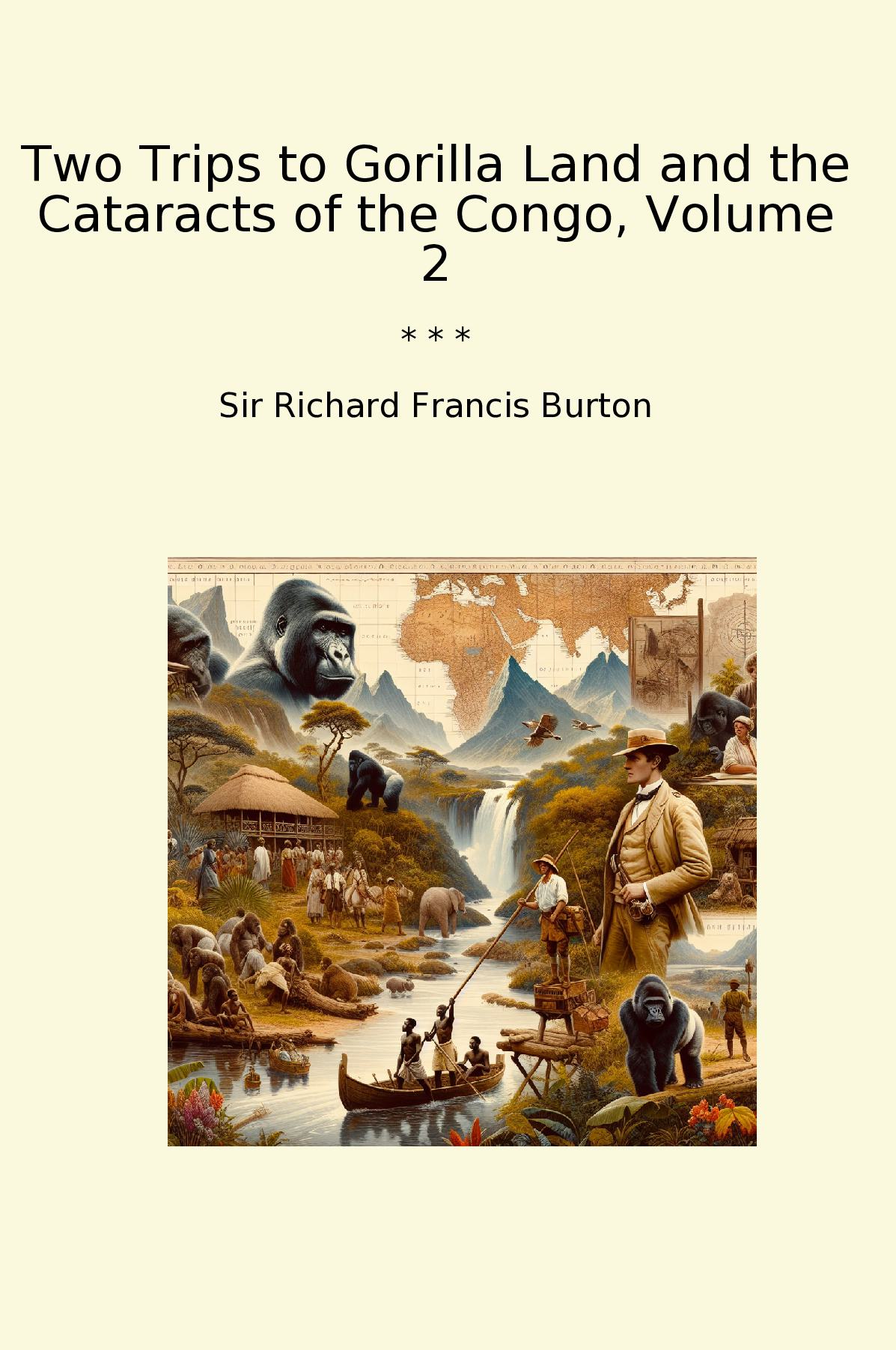 Two Trips to Gorilla Land and the Cataracts of the Congo, Volume 2