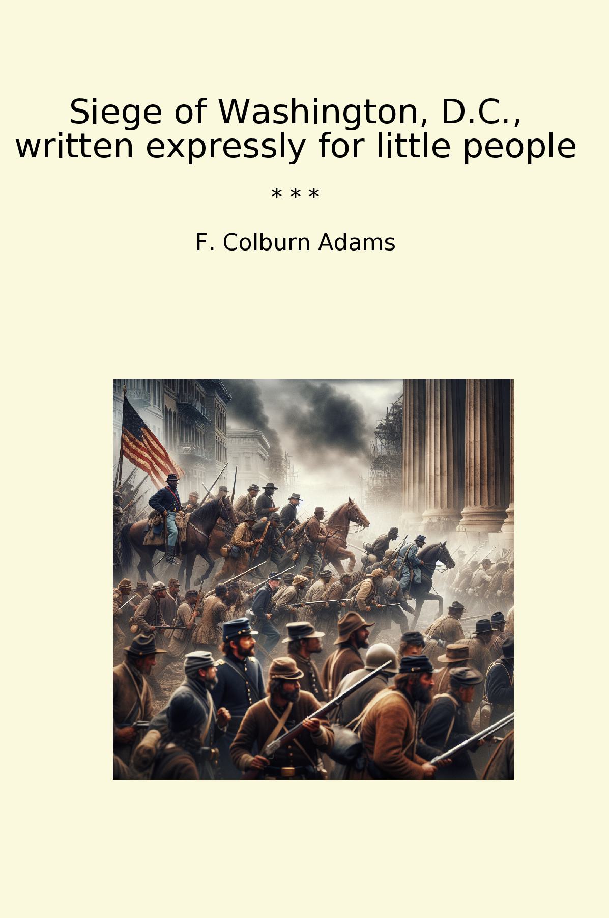 Siege of Washington, D.C., written expressly for little people